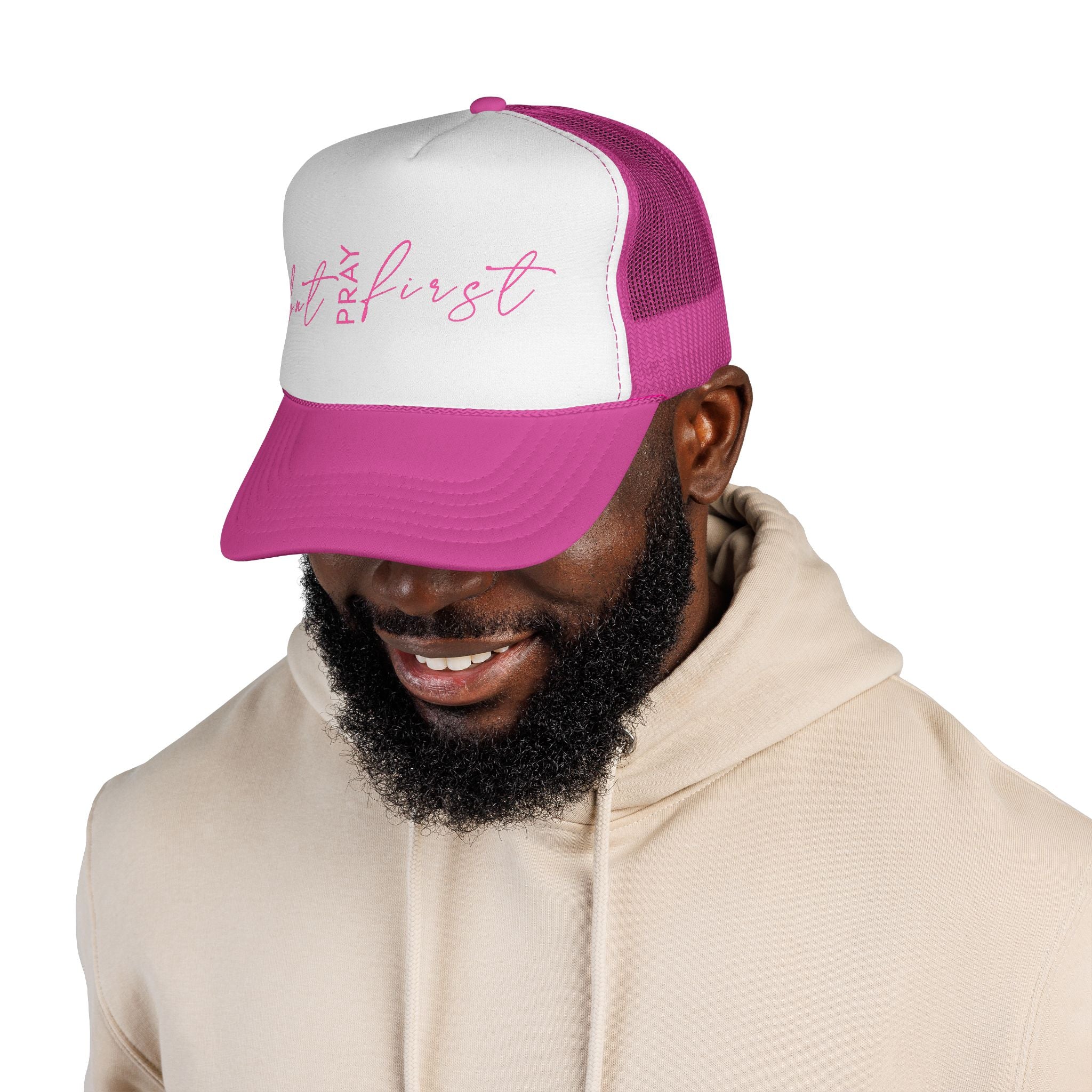 But Pray First Trucker Hat