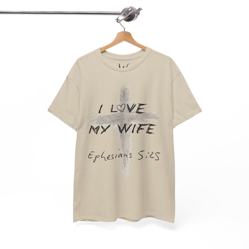 I Love My Wife Cross Ephesians 5:25 Scripture Tee