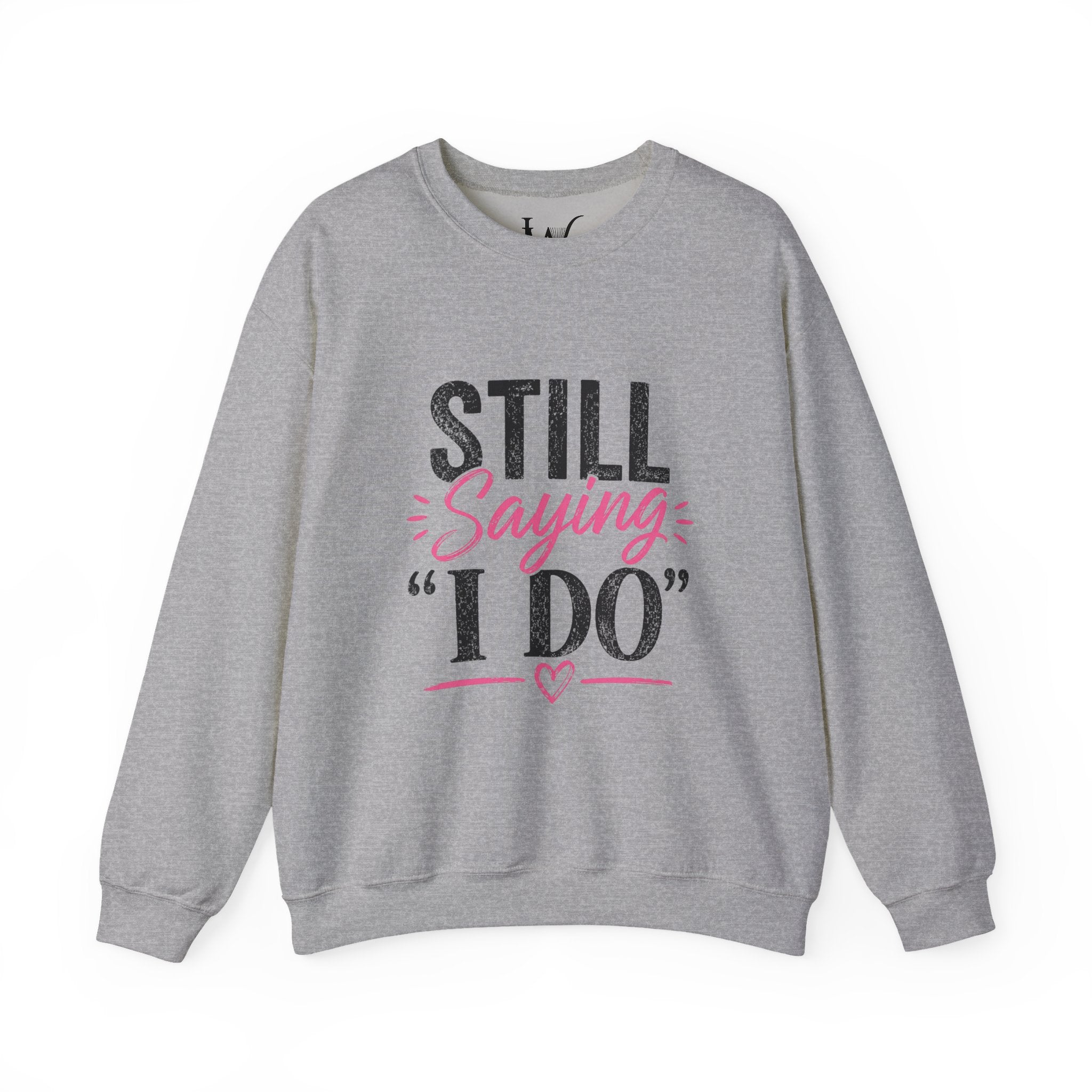 Strong Marriage "Still Saying I Do" Sweatshirt