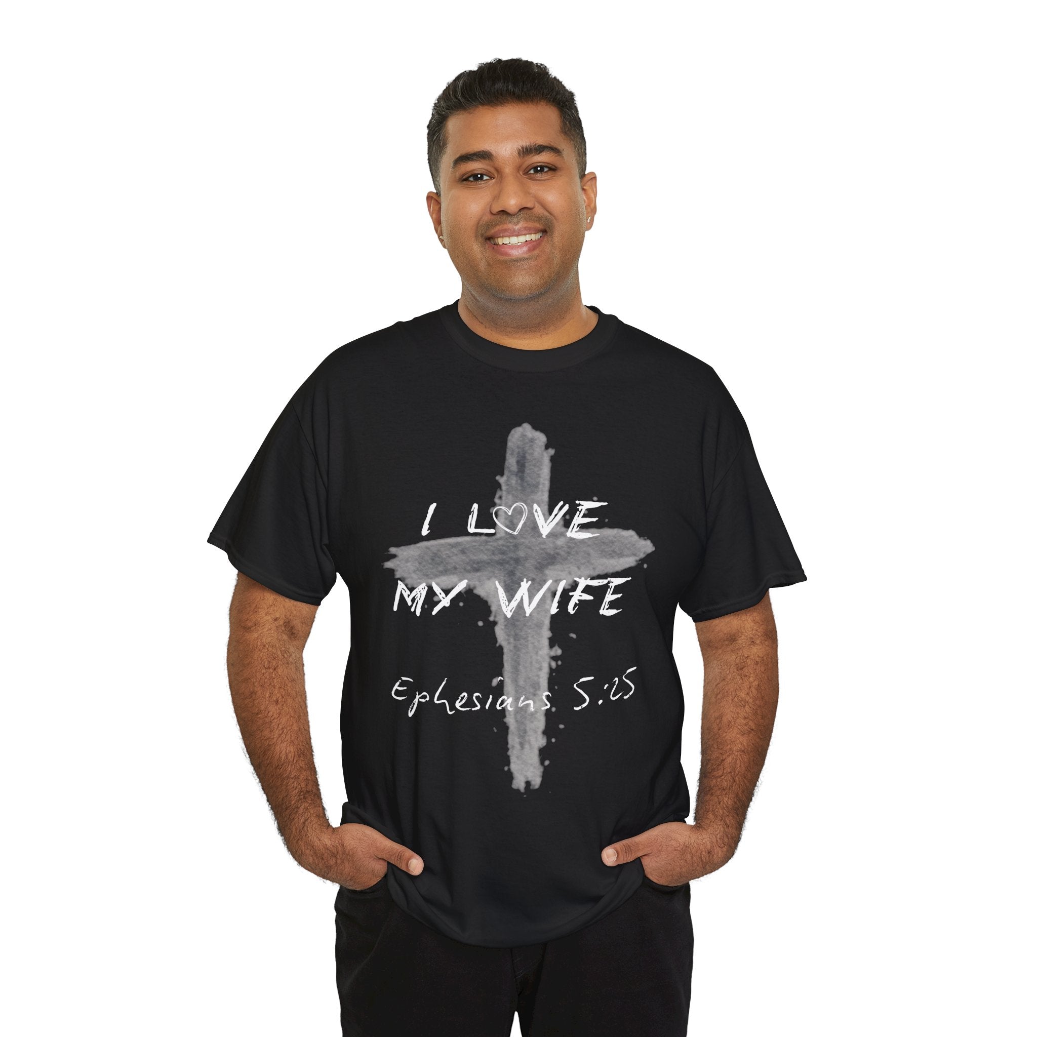 I Love My Wife Cross Ephesians 5:25 Scripture Tee