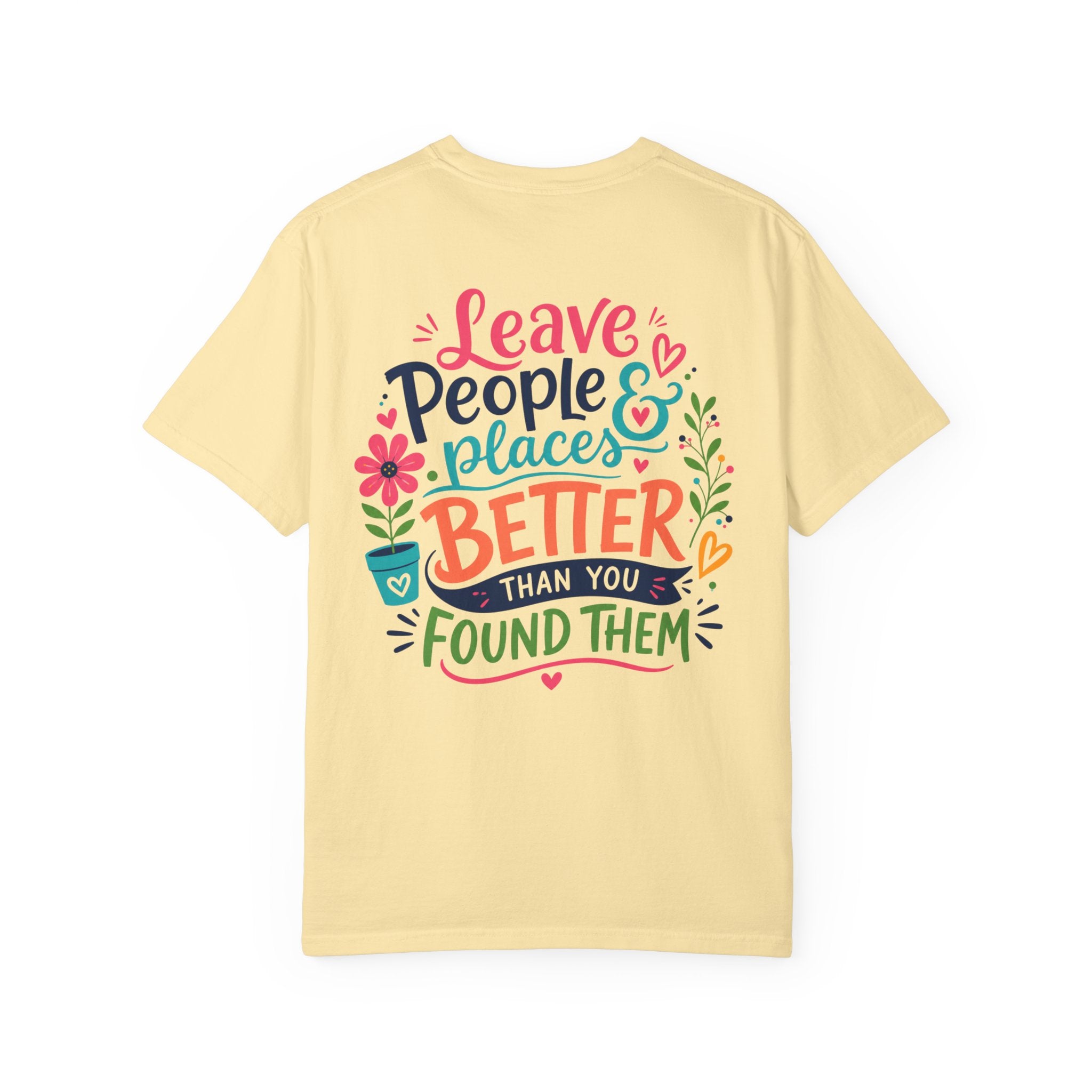 Leave People & Places Better Than You Found Them Philippians 2:3-4 T-Shirt