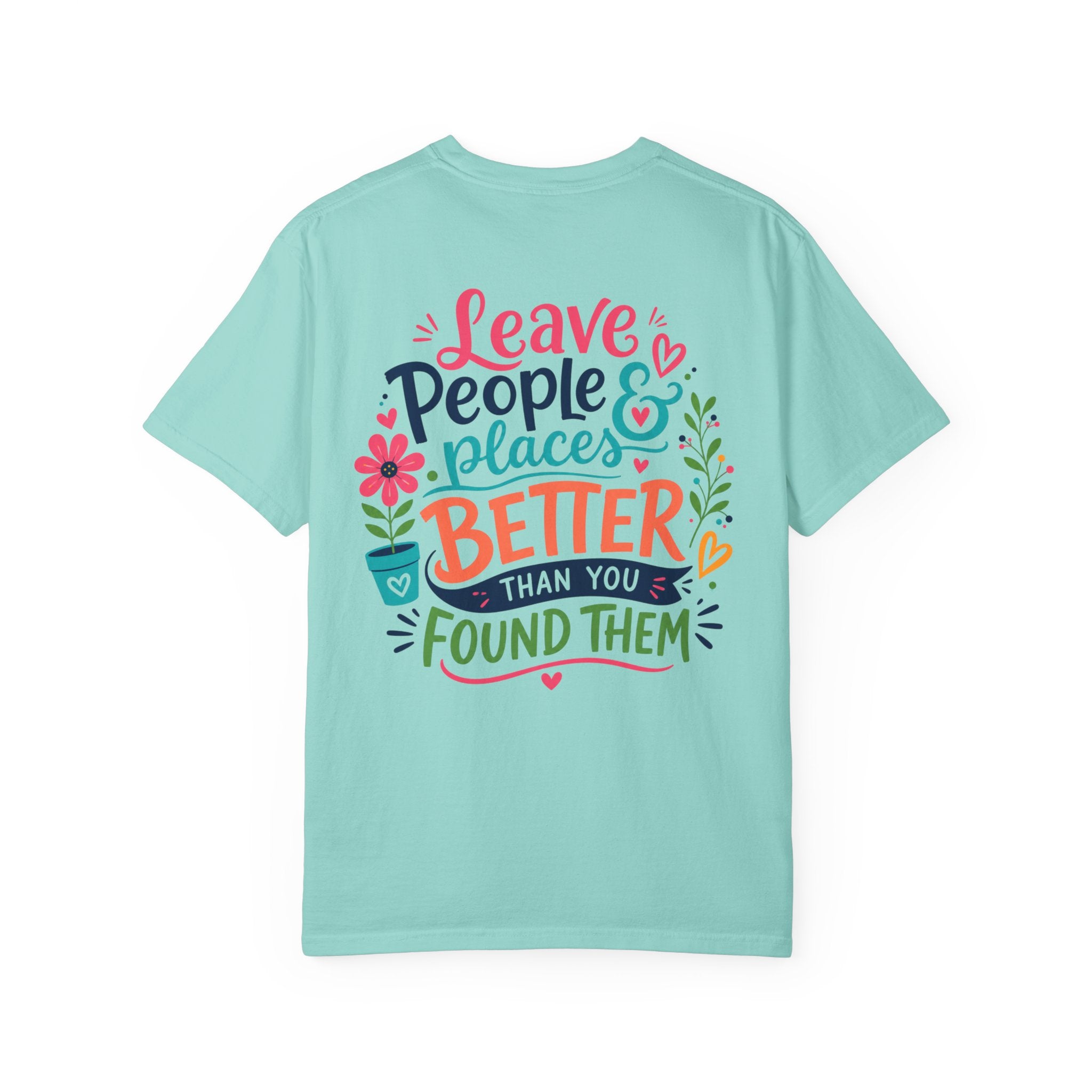 Leave People & Places Better Than You Found Them Philippians 2:3-4 T-Shirt