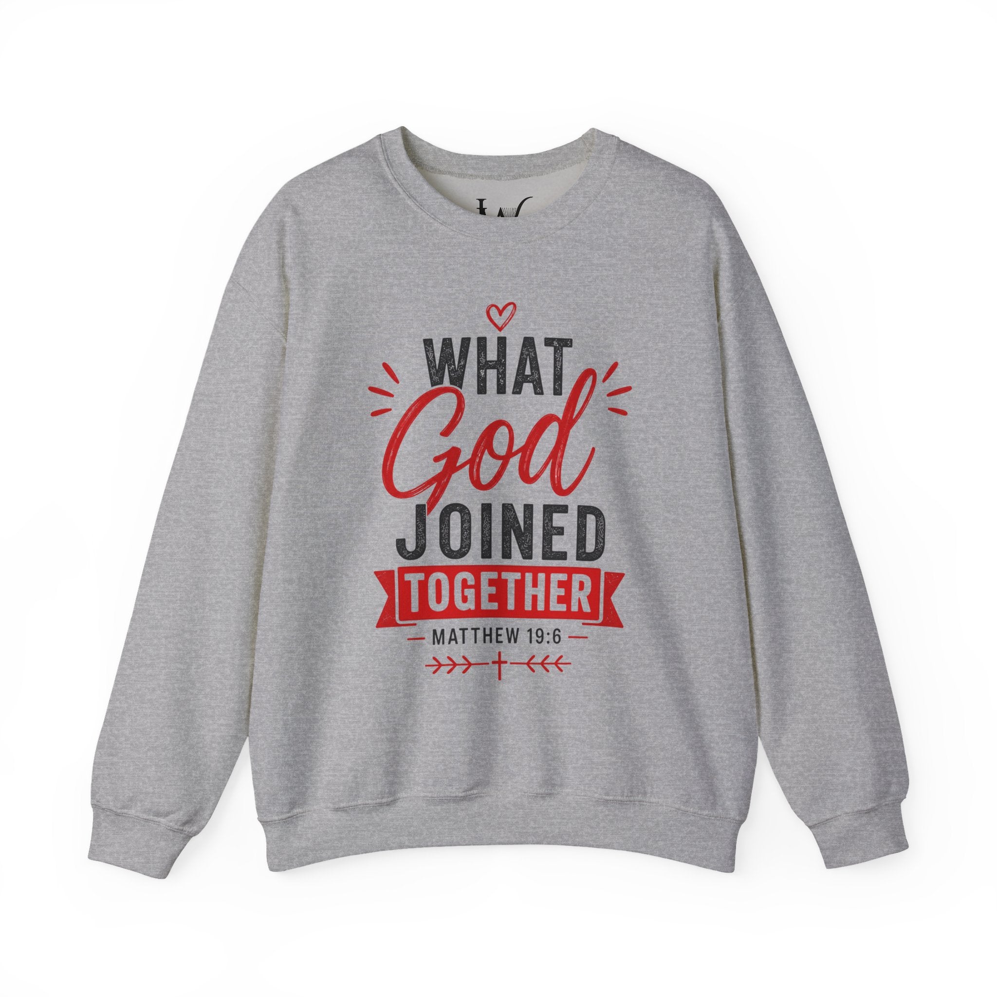 Strong Marriage "What God Joined Together" Matthew 19:6 Sweatshirt