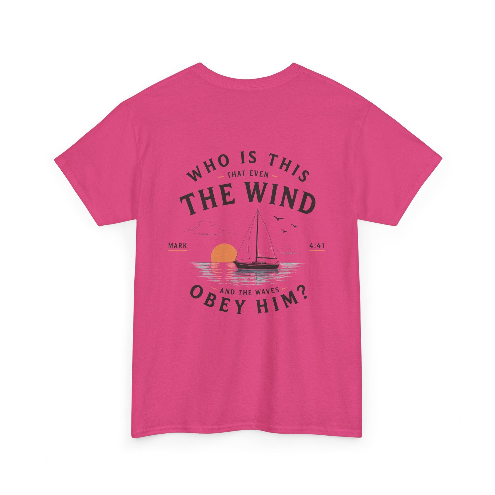 Who Is This That Even the Wind and the Waves Obey Him? - Mark 4:41 Scripture Tee