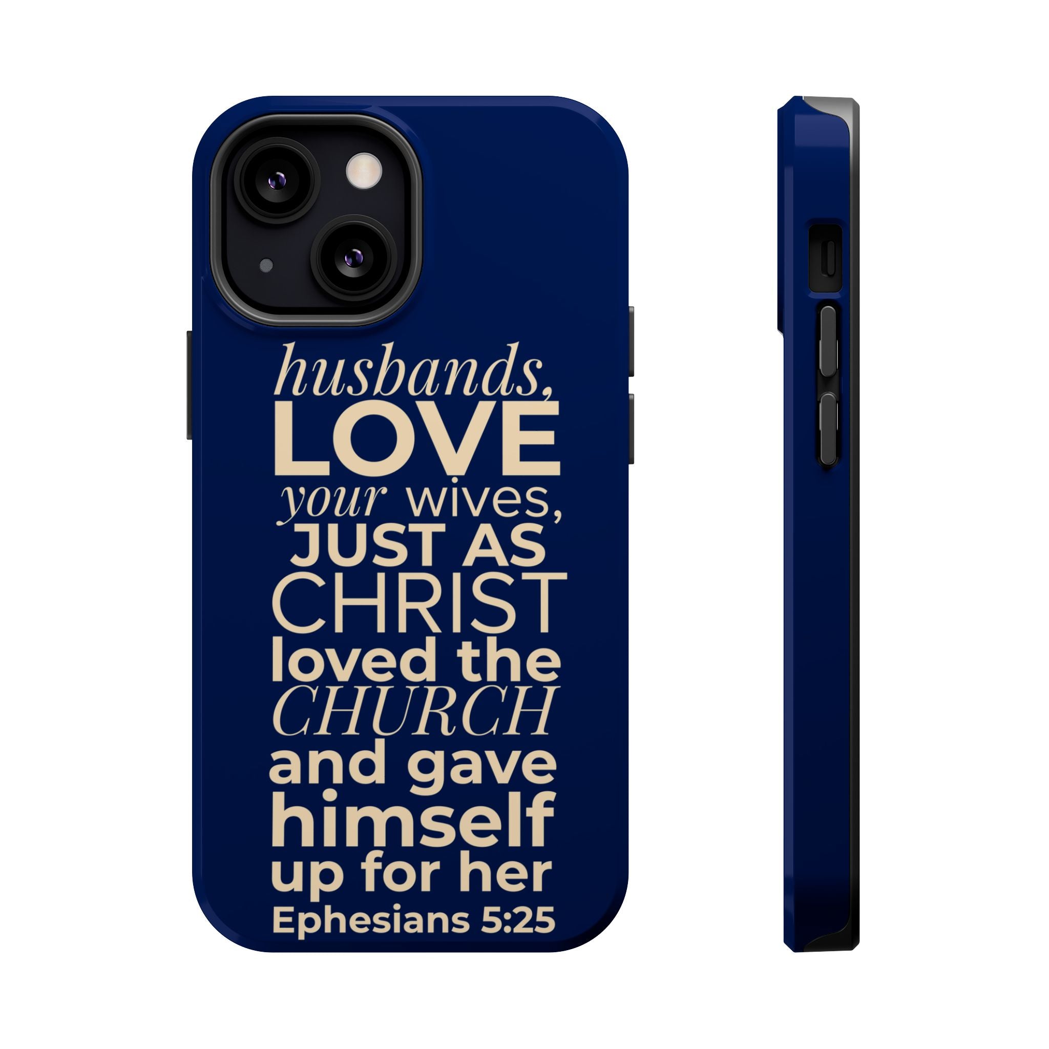 Ephesians 5:25 'Husbands Love Your Wives' Magnetic Phone Case — Impact-Resistant