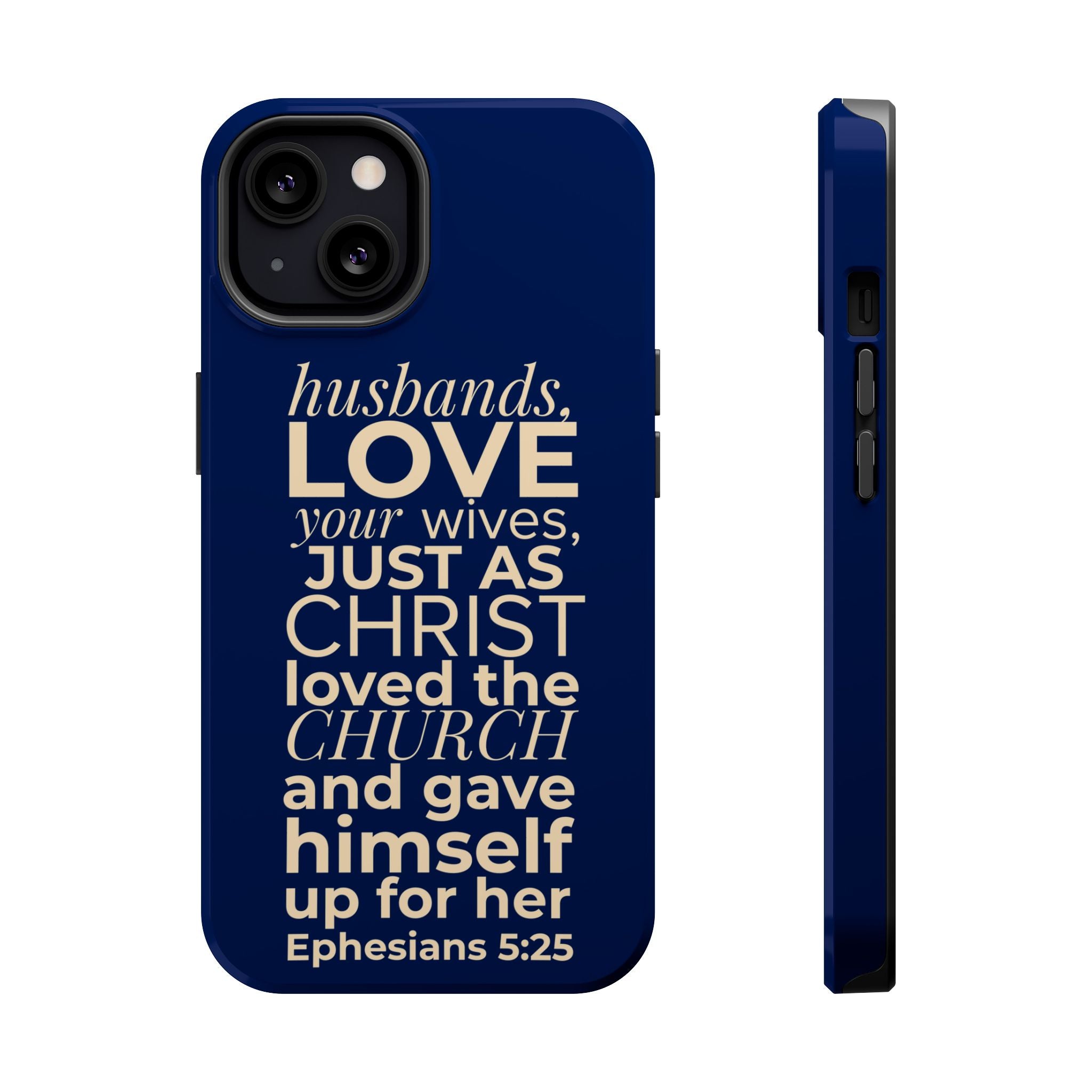 Ephesians 5:25 'Husbands Love Your Wives' Magnetic Phone Case — Impact-Resistant