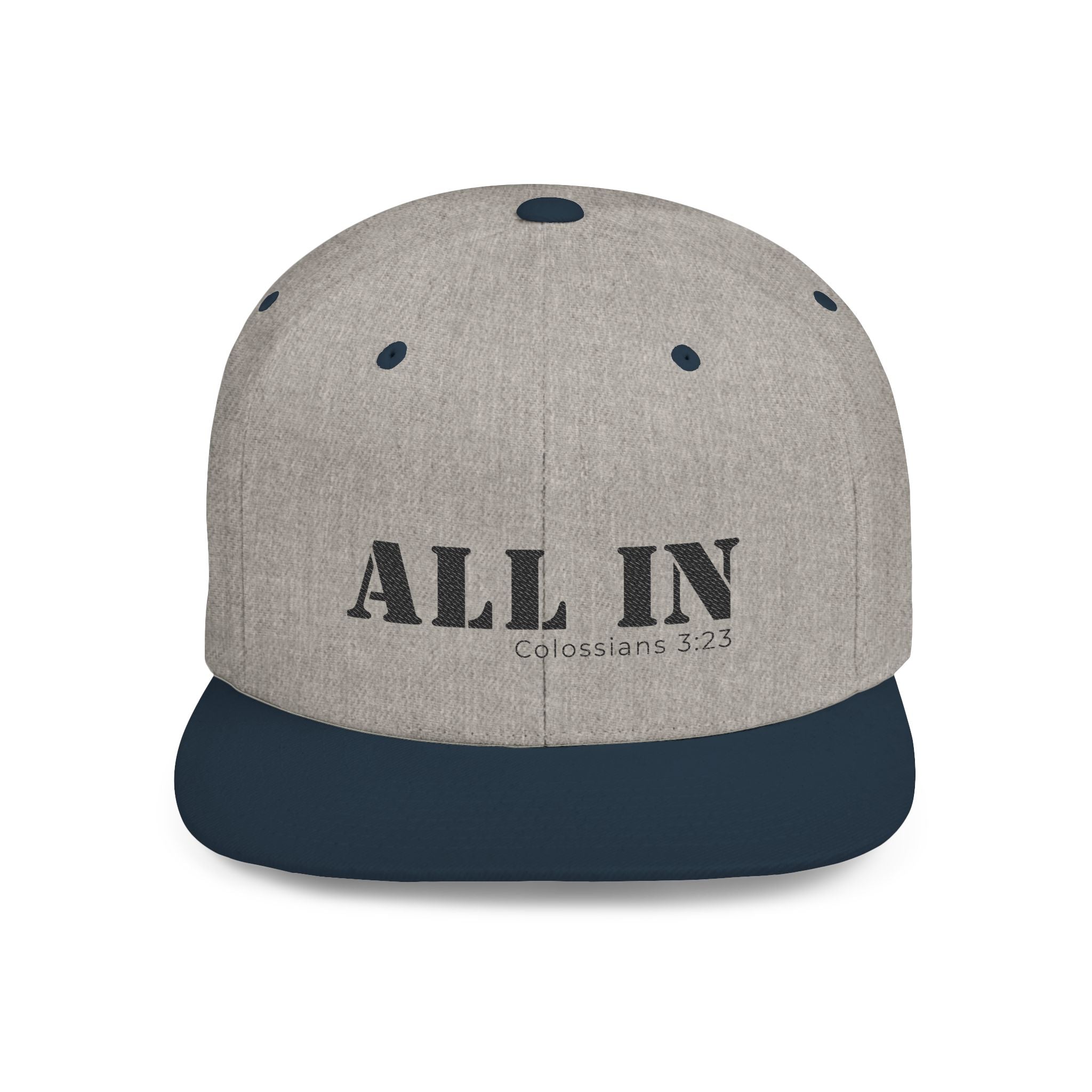 All In Colossians 3:23 Flat Bill Snapback Hat