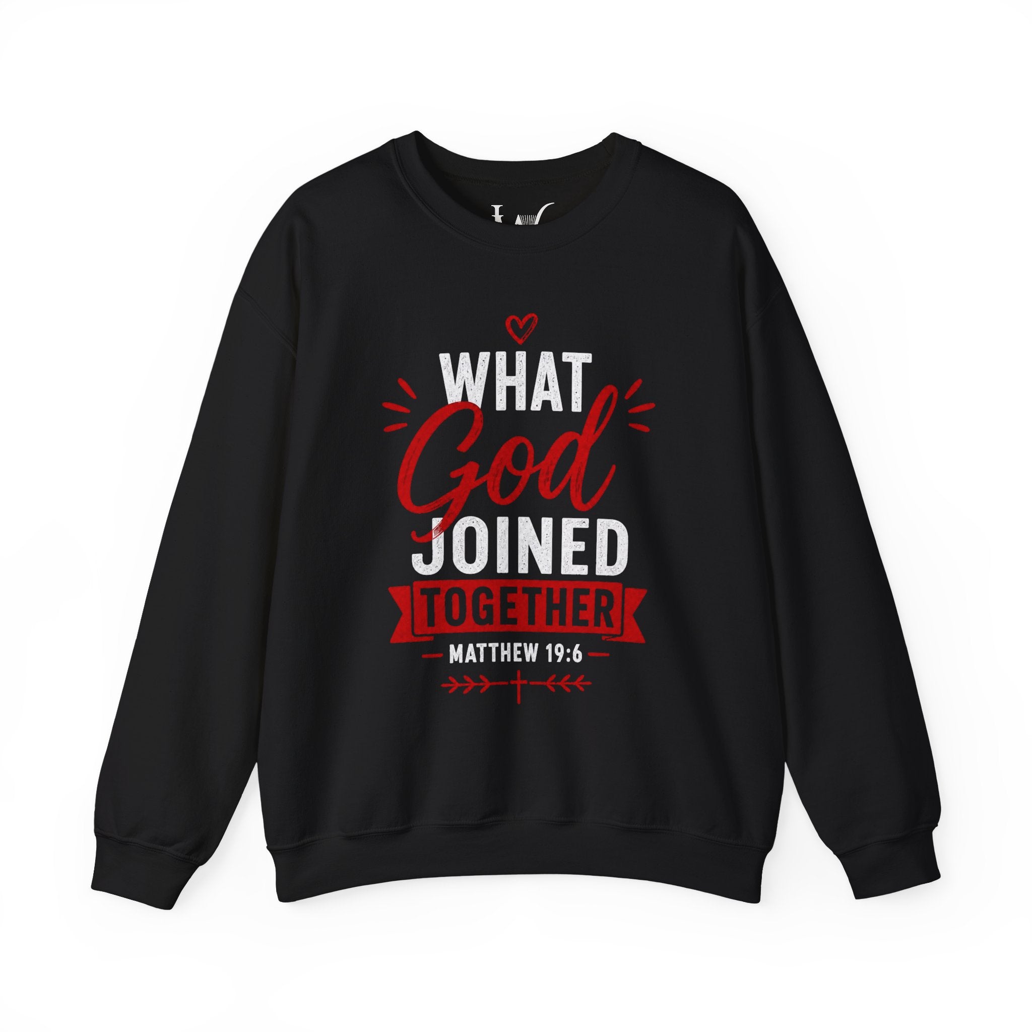 Strong Marriage "What God Joined Together" Matthew 19:6 Sweatshirt