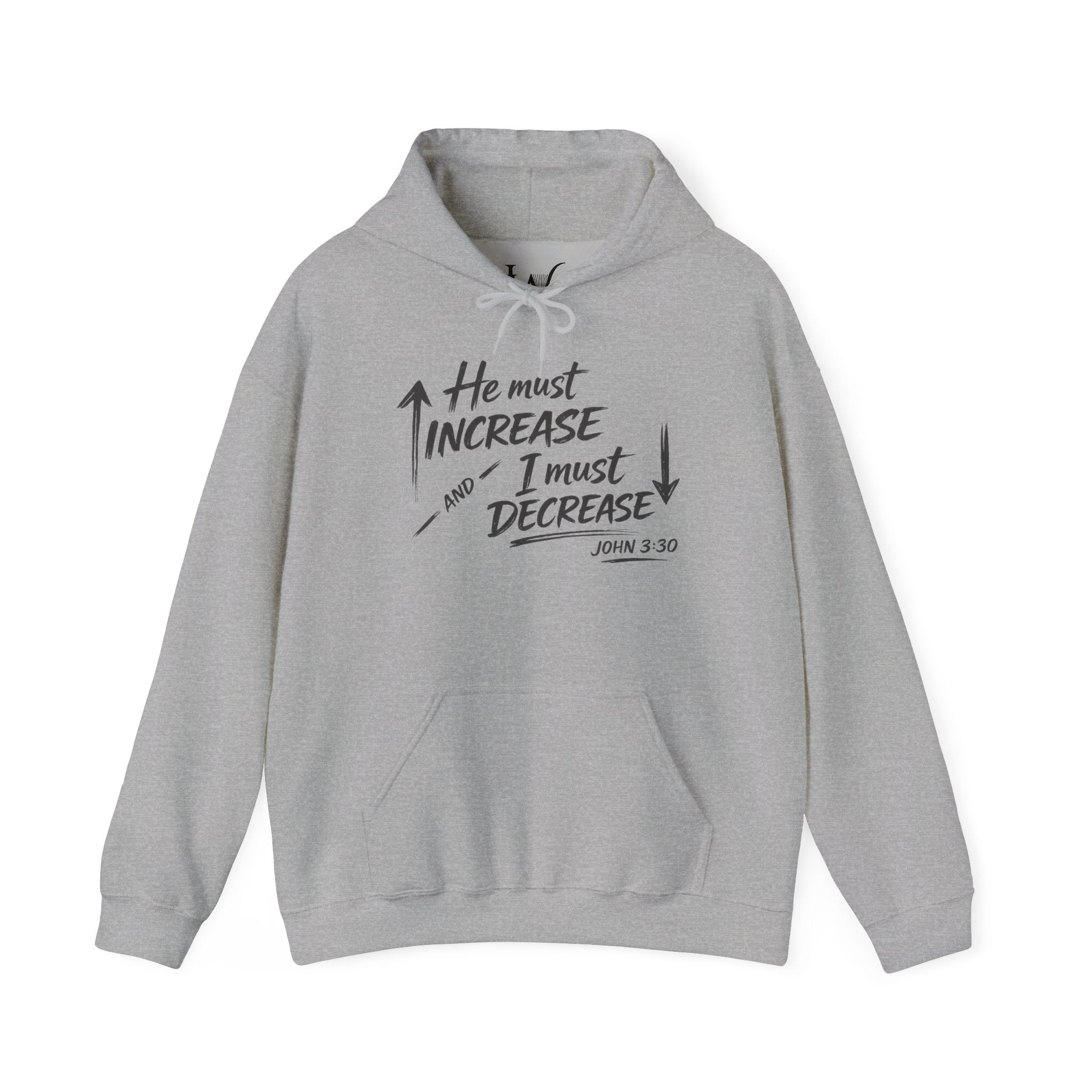 He Must Increase and I Must Decrease - John 3:30 Hoodie Pullover