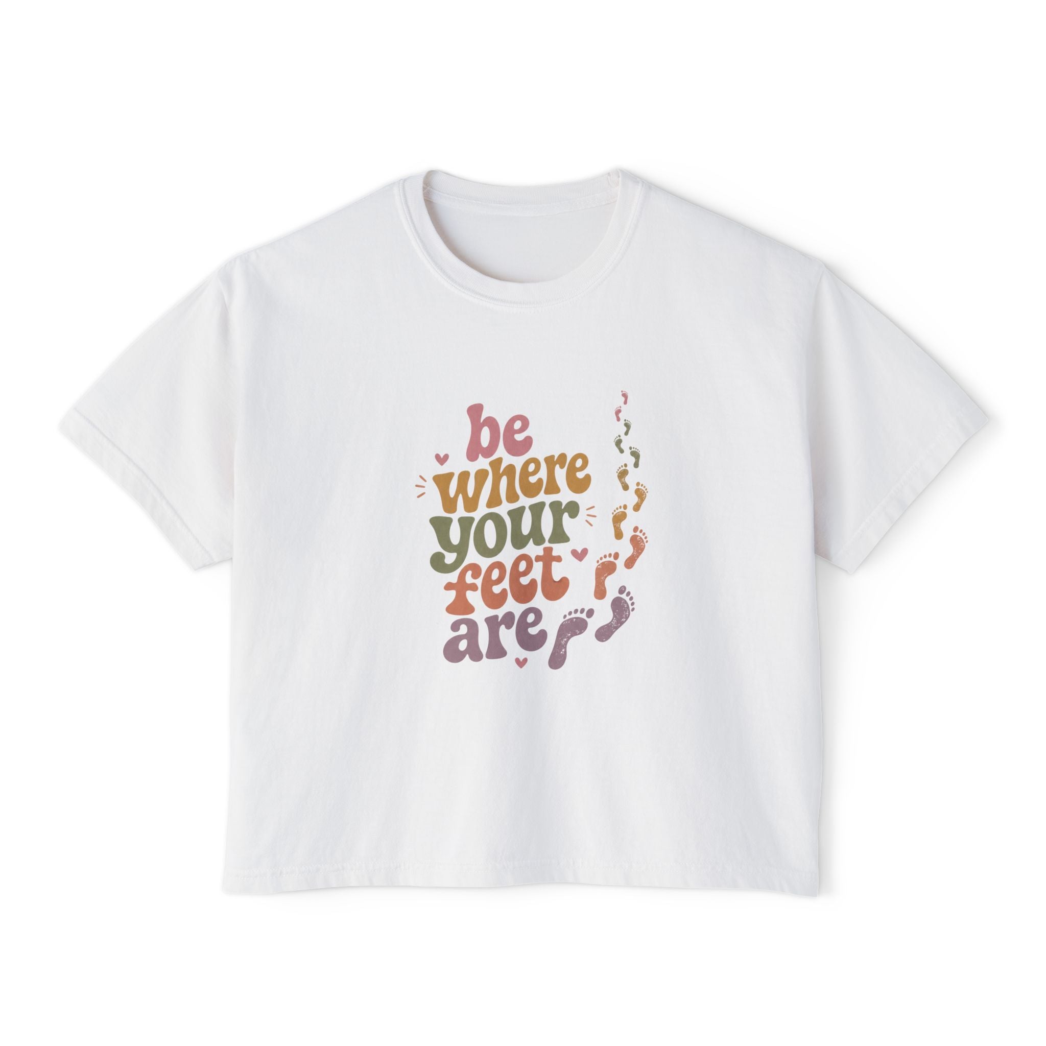 Be Where Your Feet Are Boxy Tee — Footprint Relaxed Women's Tee