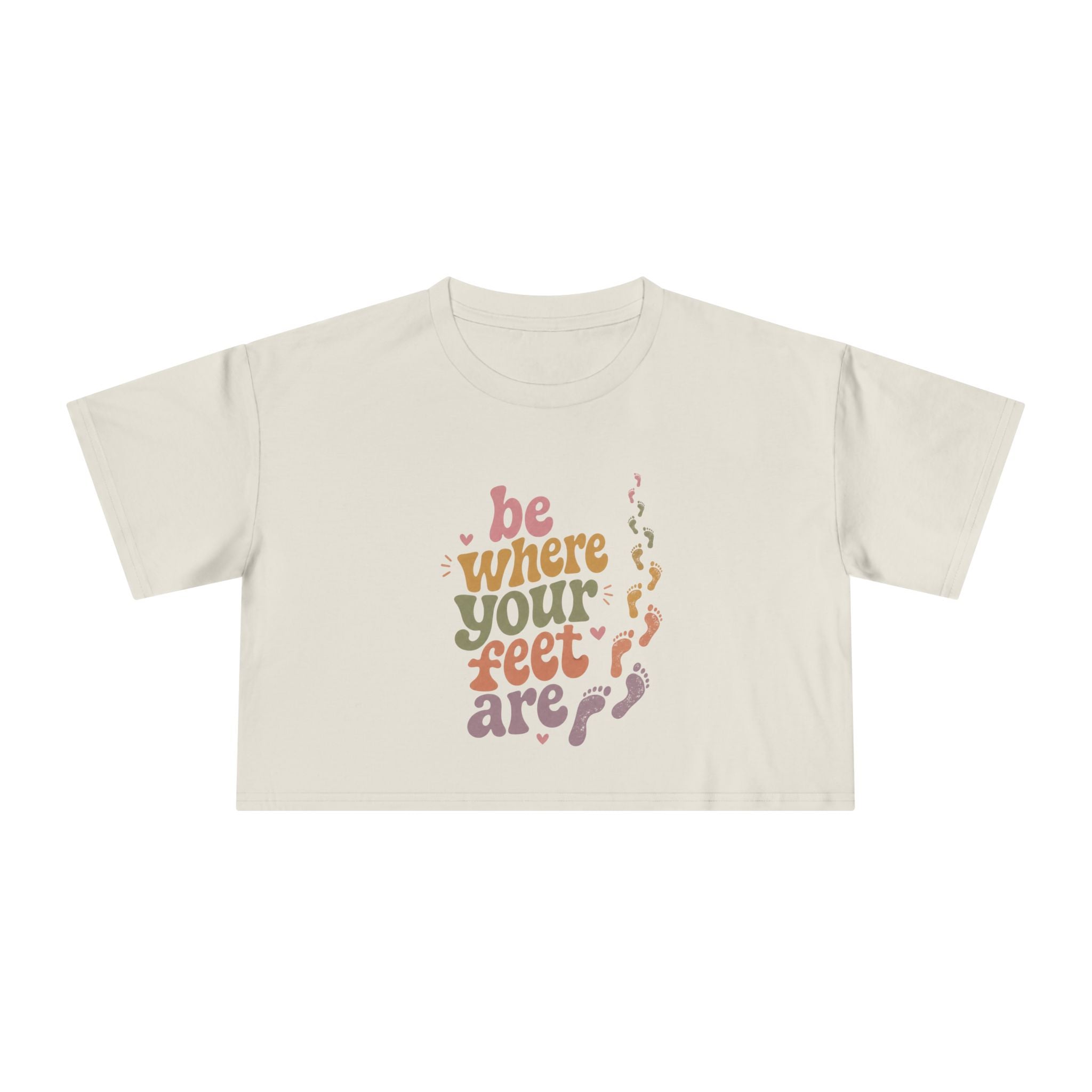 Be Where Your Feet Are — Women's Crop Tee