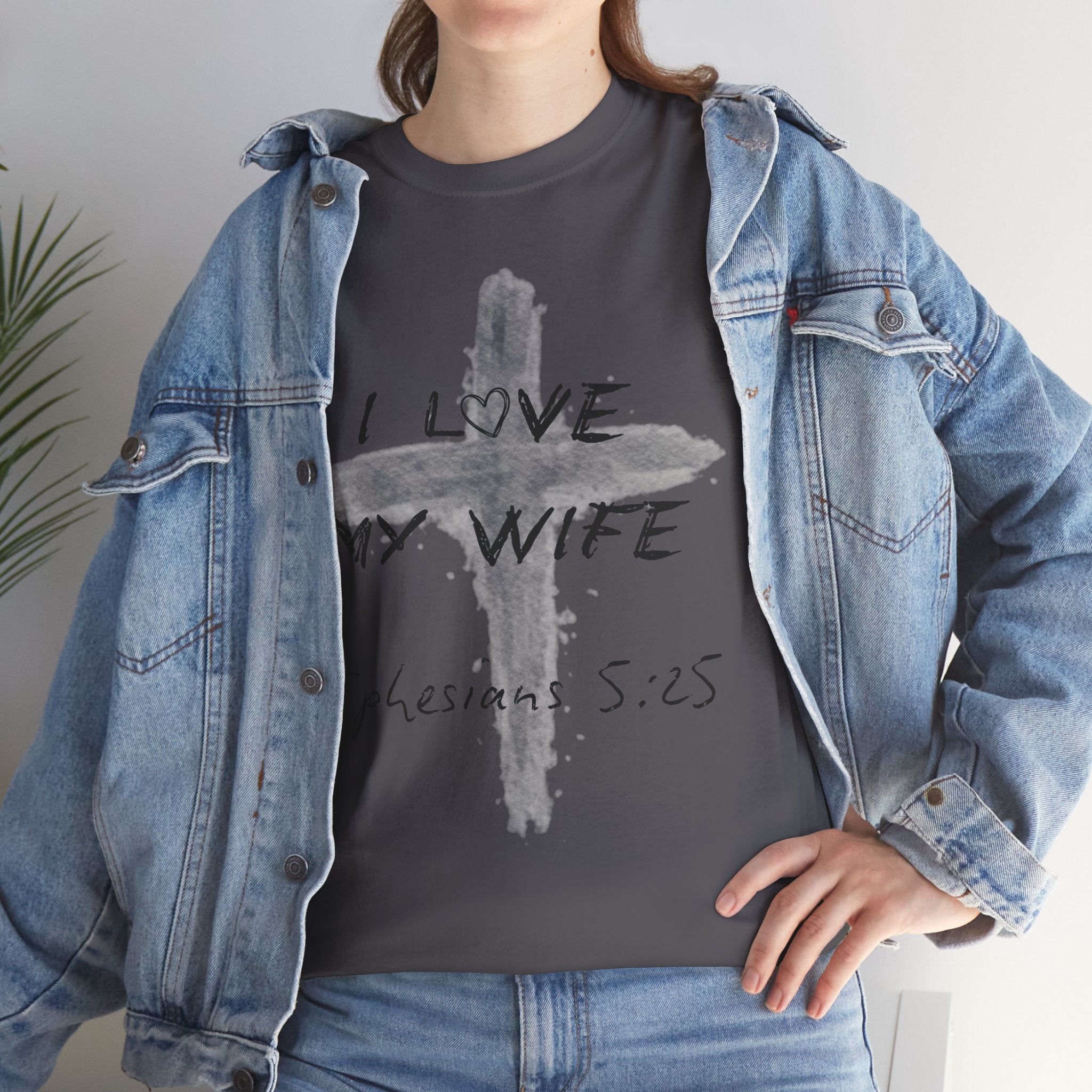 I Love My Wife Cross Ephesians 5:25 Scripture Tee