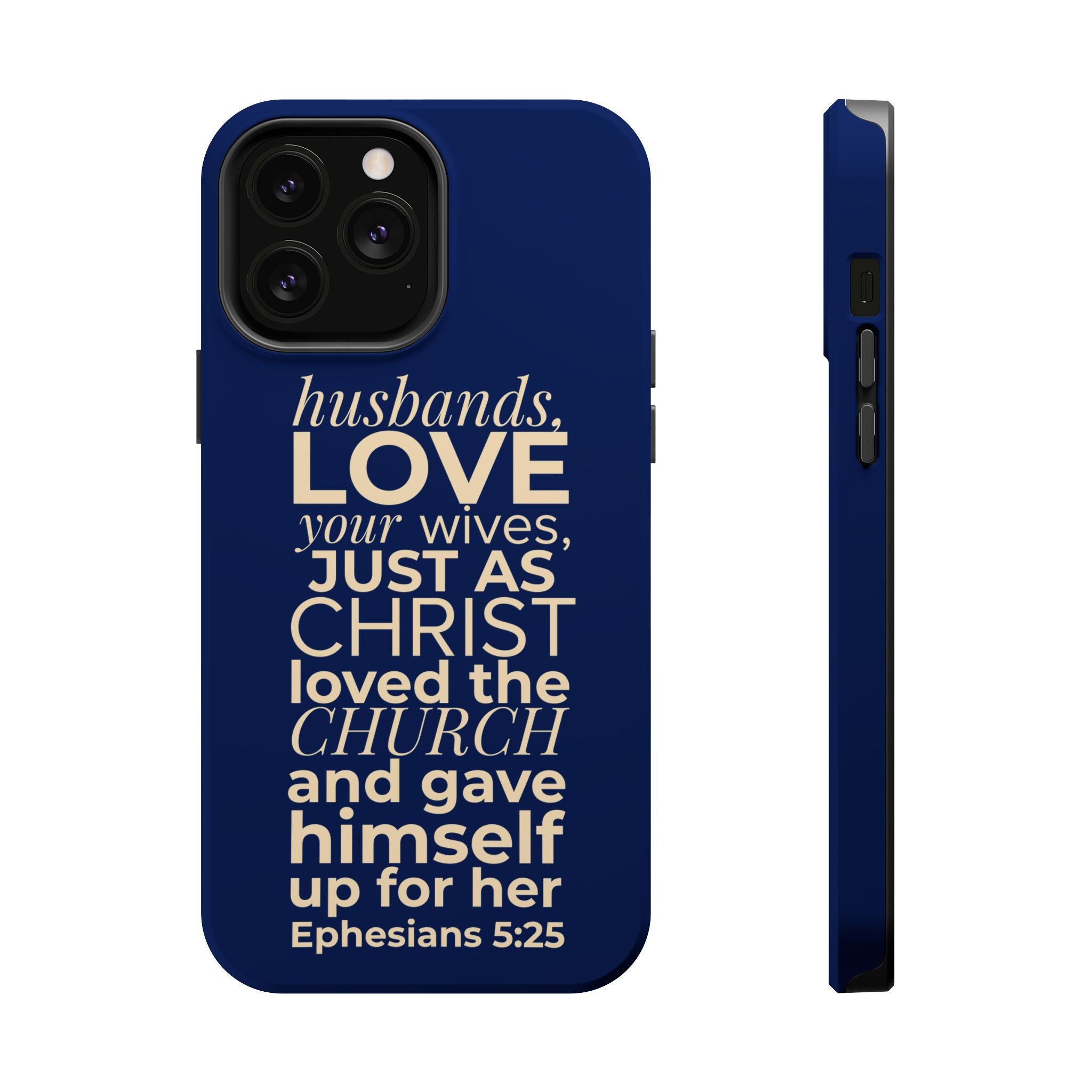Ephesians 5:25 'Husbands Love Your Wives' Magnetic Phone Case — Impact-Resistant