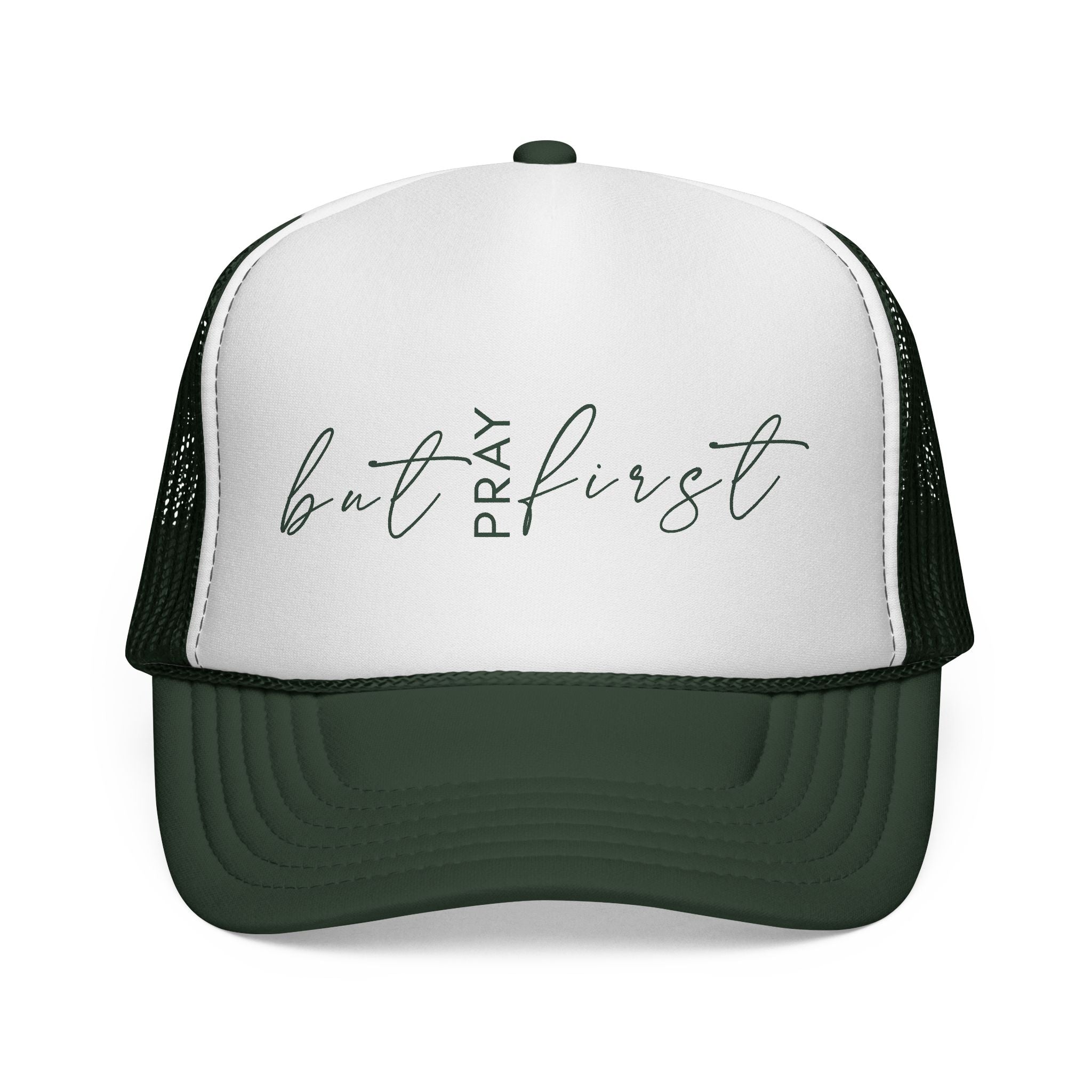 But Pray First Trucker Hat