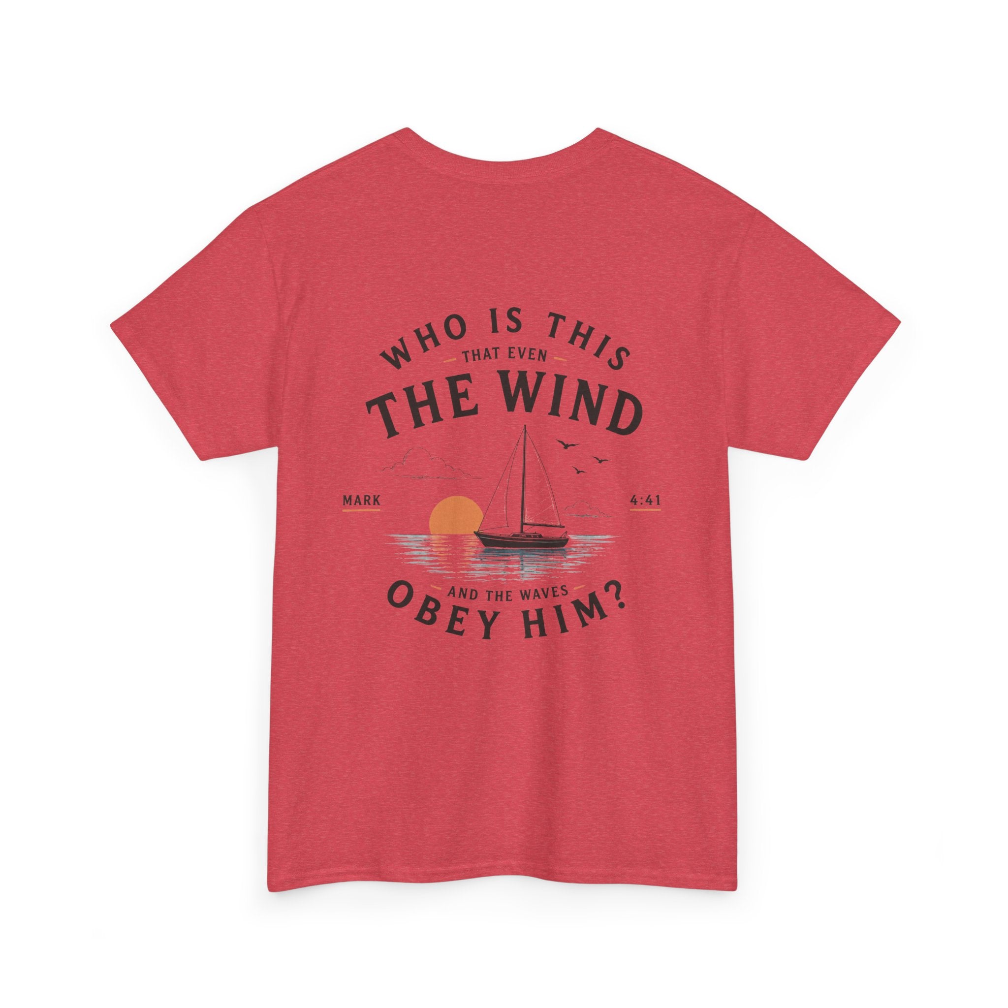 Who Is This That Even the Wind and the Waves Obey Him? - Mark 4:41 Scripture Tee