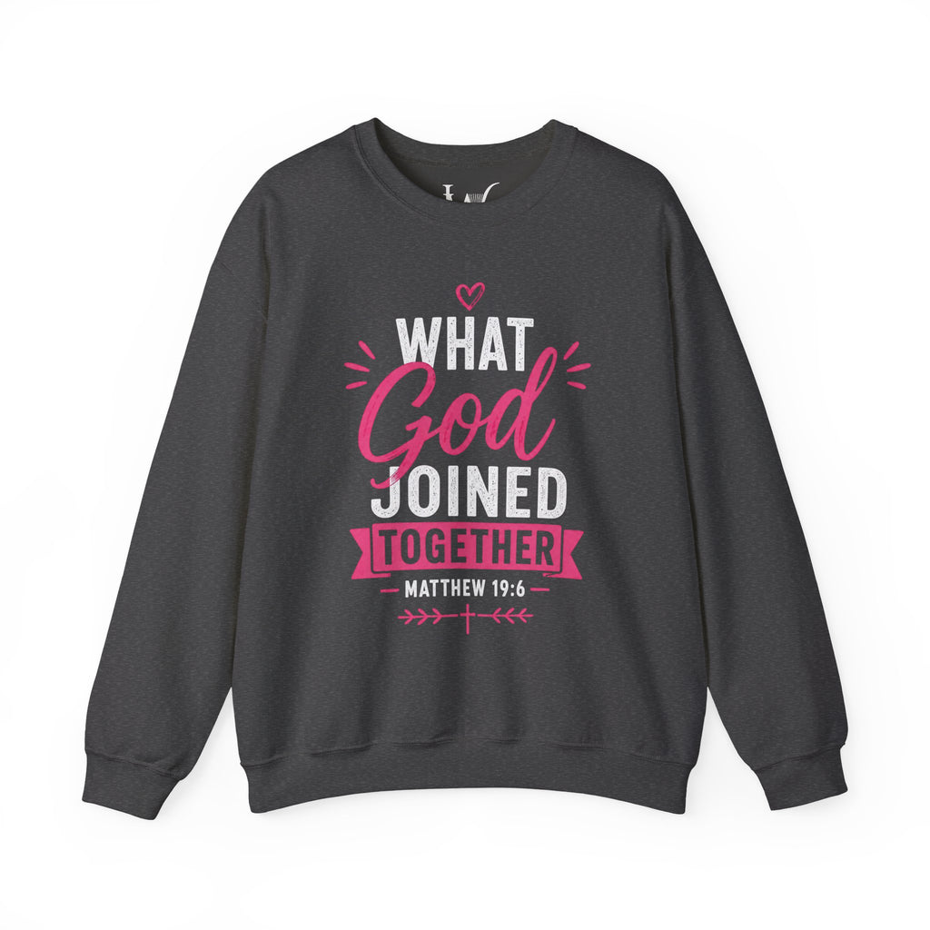 Strong Marriage "What God Joined Together" Matthew 19:6 Sweatshirt