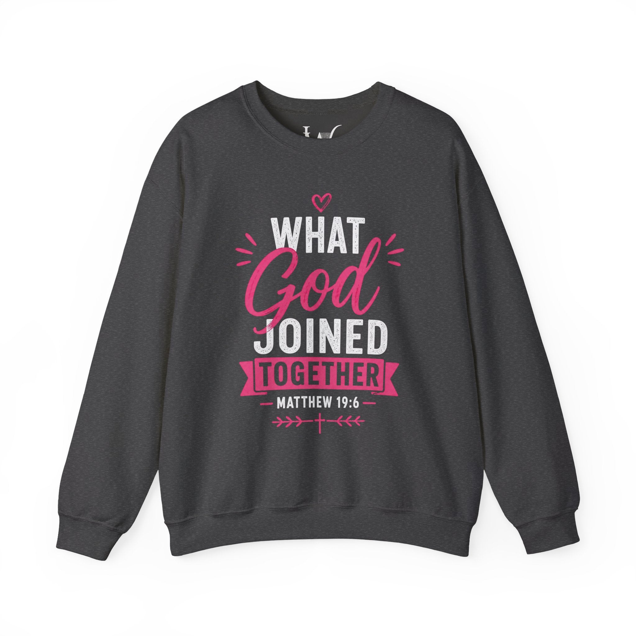 Strong Marriage "What God Joined Together" Matthew 19:6 Sweatshirt