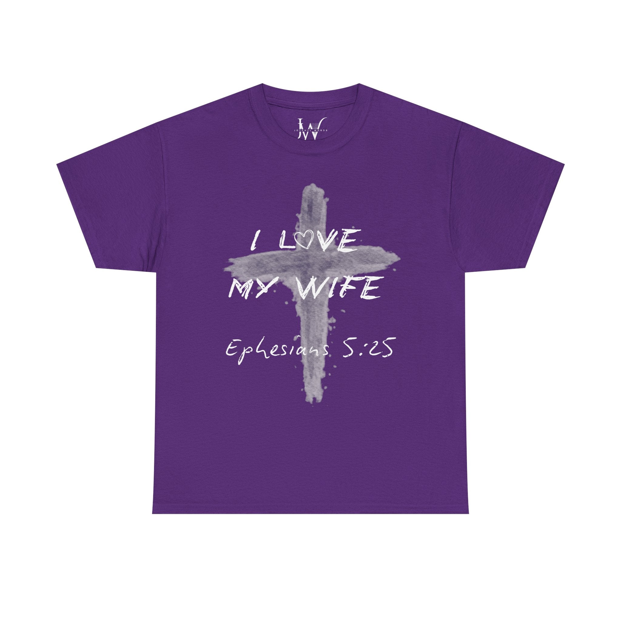 I Love My Wife Cross Ephesians 5:25 Scripture Tee