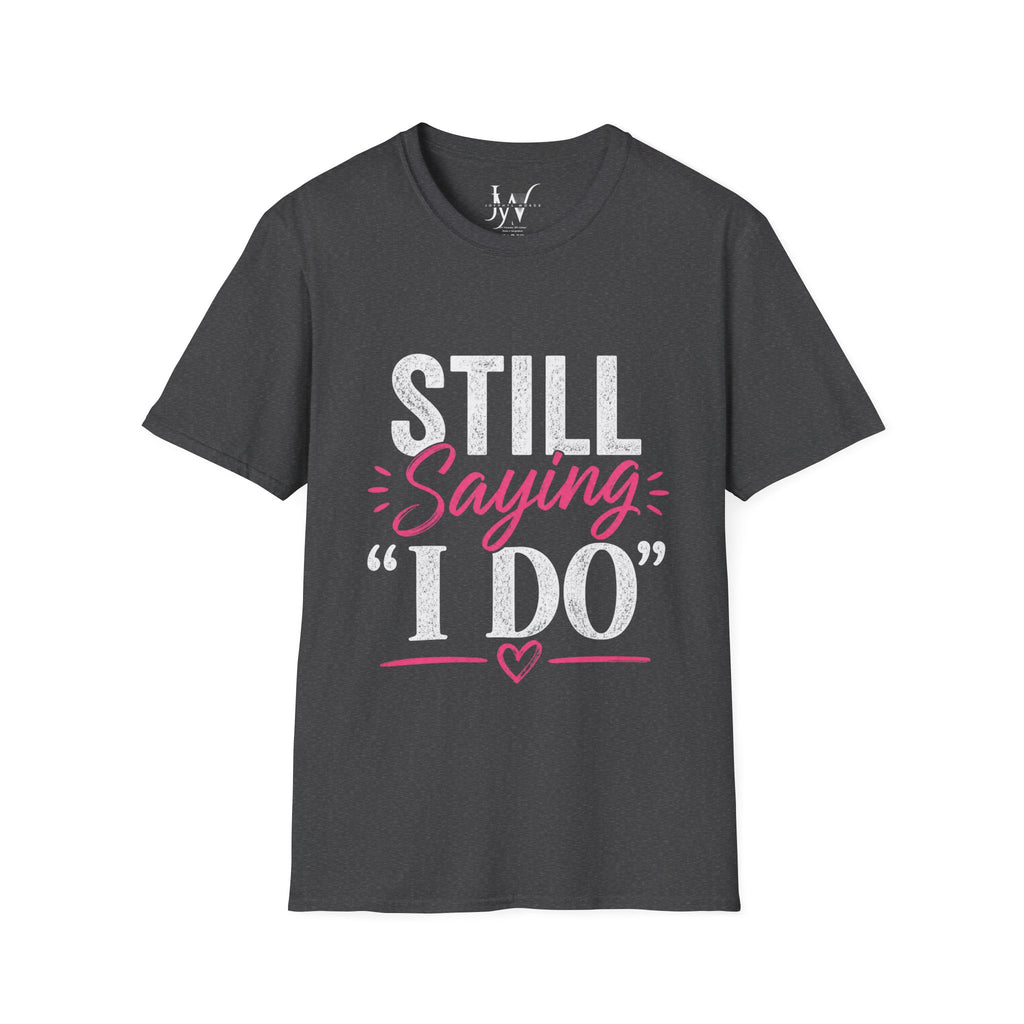 Strong Marriage "Still Saying I Do" Tee