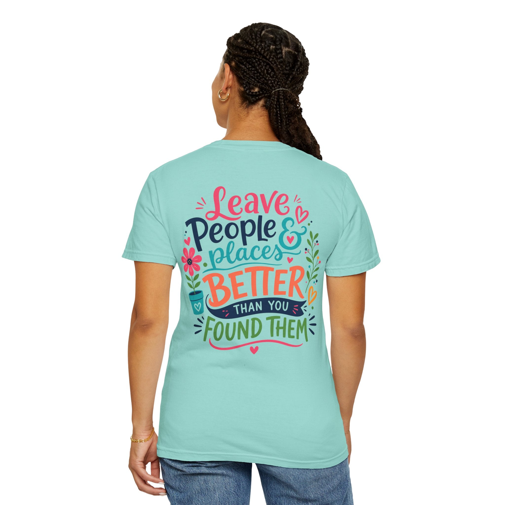 Leave People & Places Better Than You Found Them Philippians 2:3-4 T-Shirt