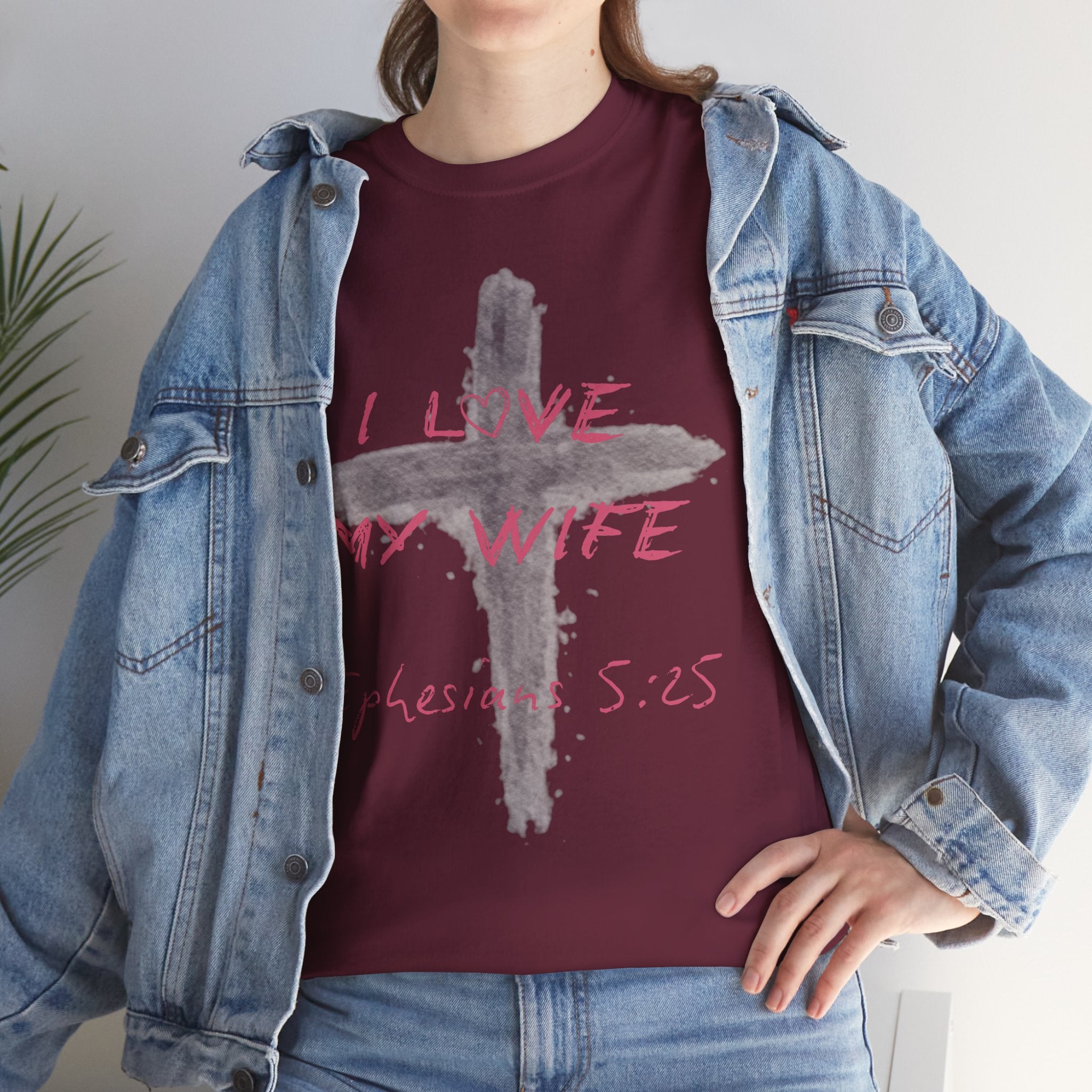 I Love My Wife Cross Ephesians 5:25 Scripture Tee