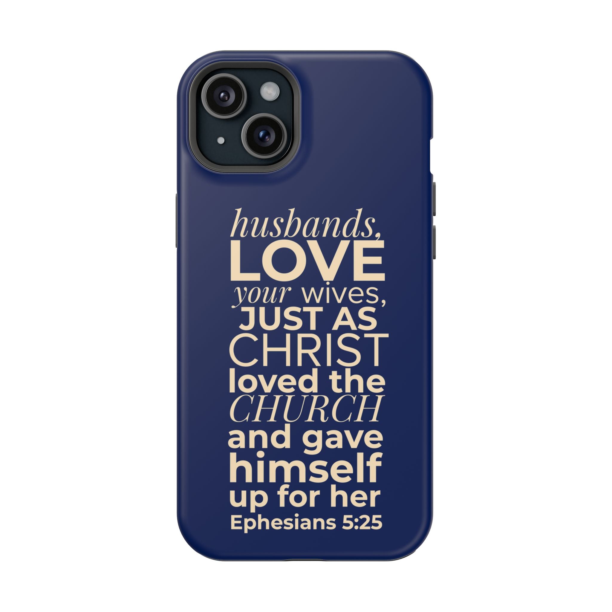 Ephesians 5:25 'Husbands Love Your Wives' Magnetic Phone Case — Impact-Resistant
