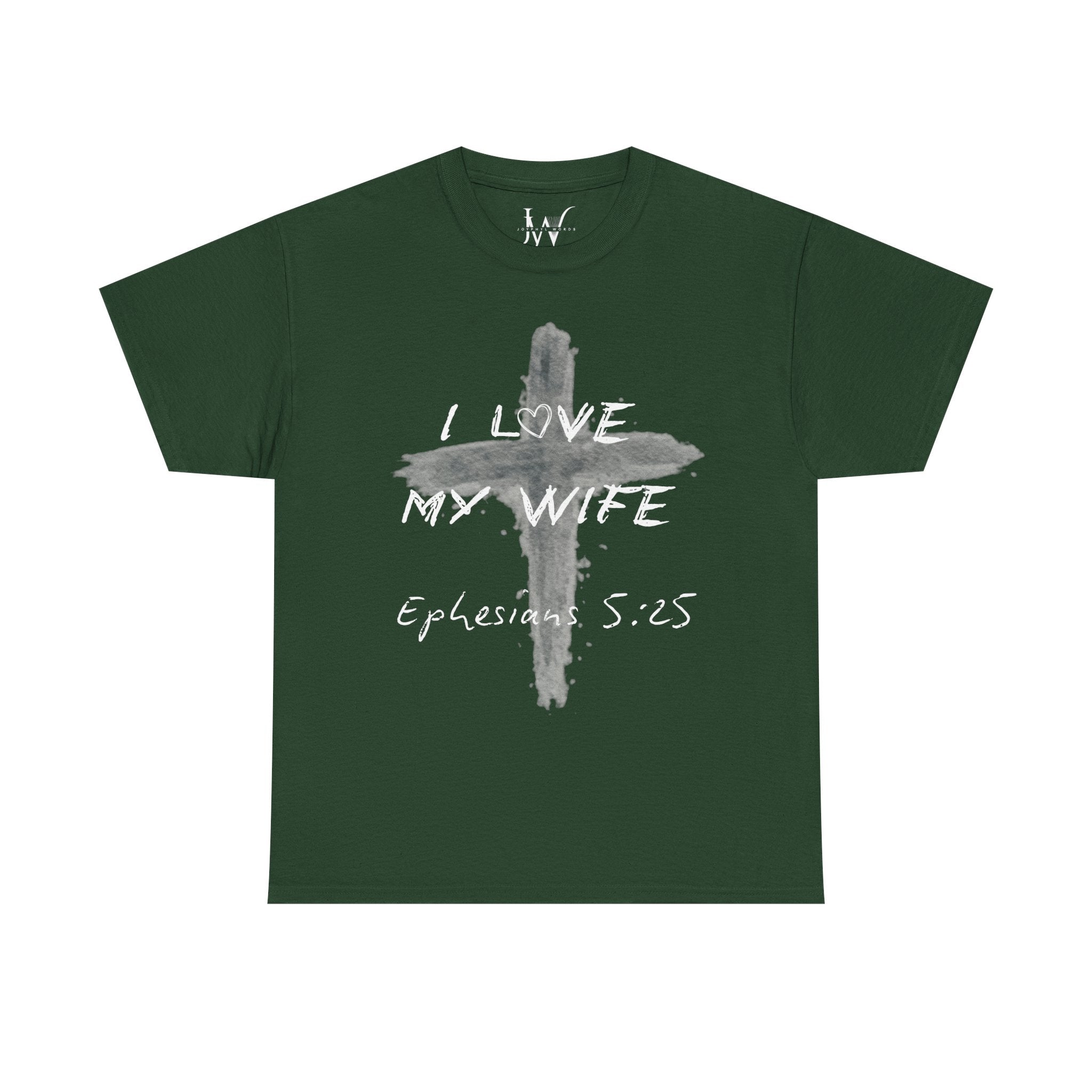 I Love My Wife Cross Ephesians 5:25 Scripture Tee