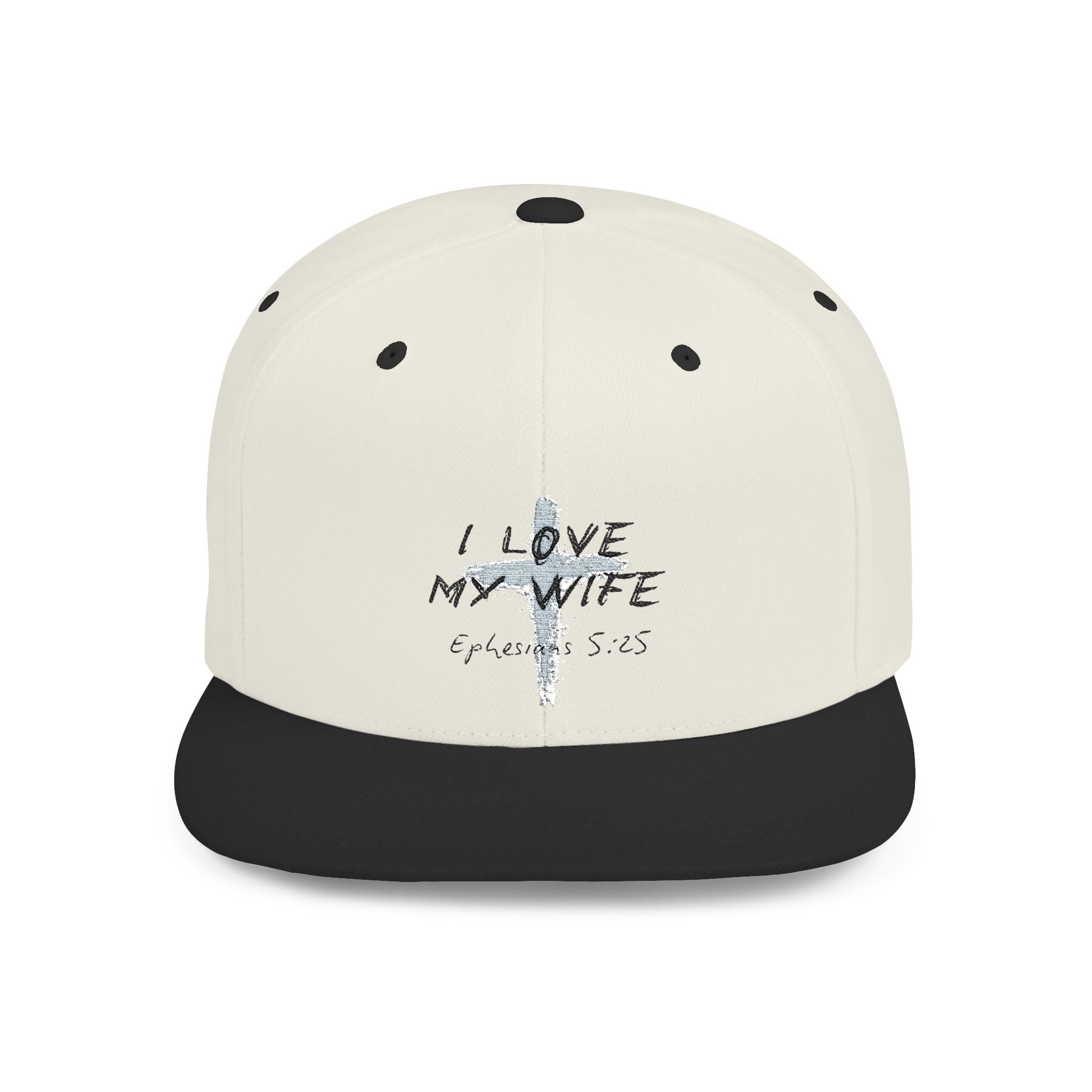 I Love My Wife Ephesians 5:25 Flat Bill Hat