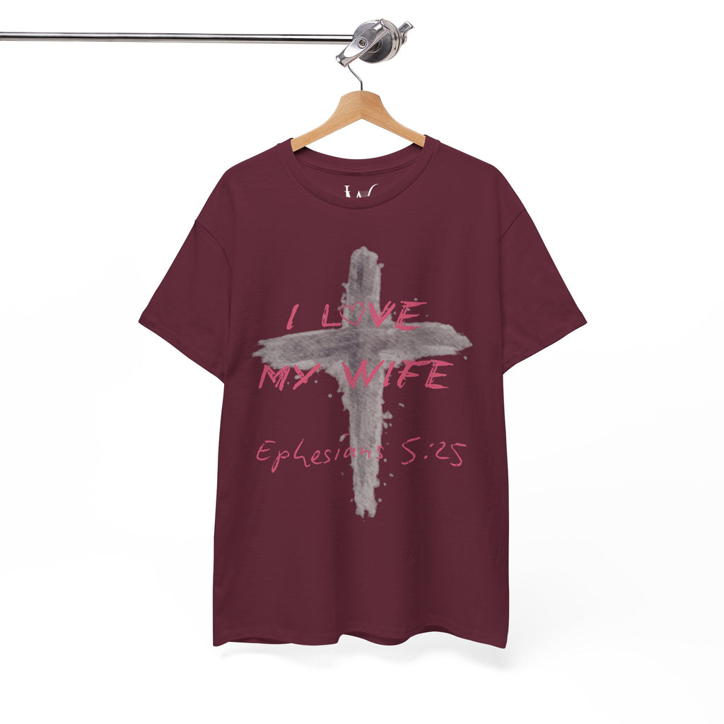 I Love My Wife Cross Ephesians 5:25 Scripture Tee