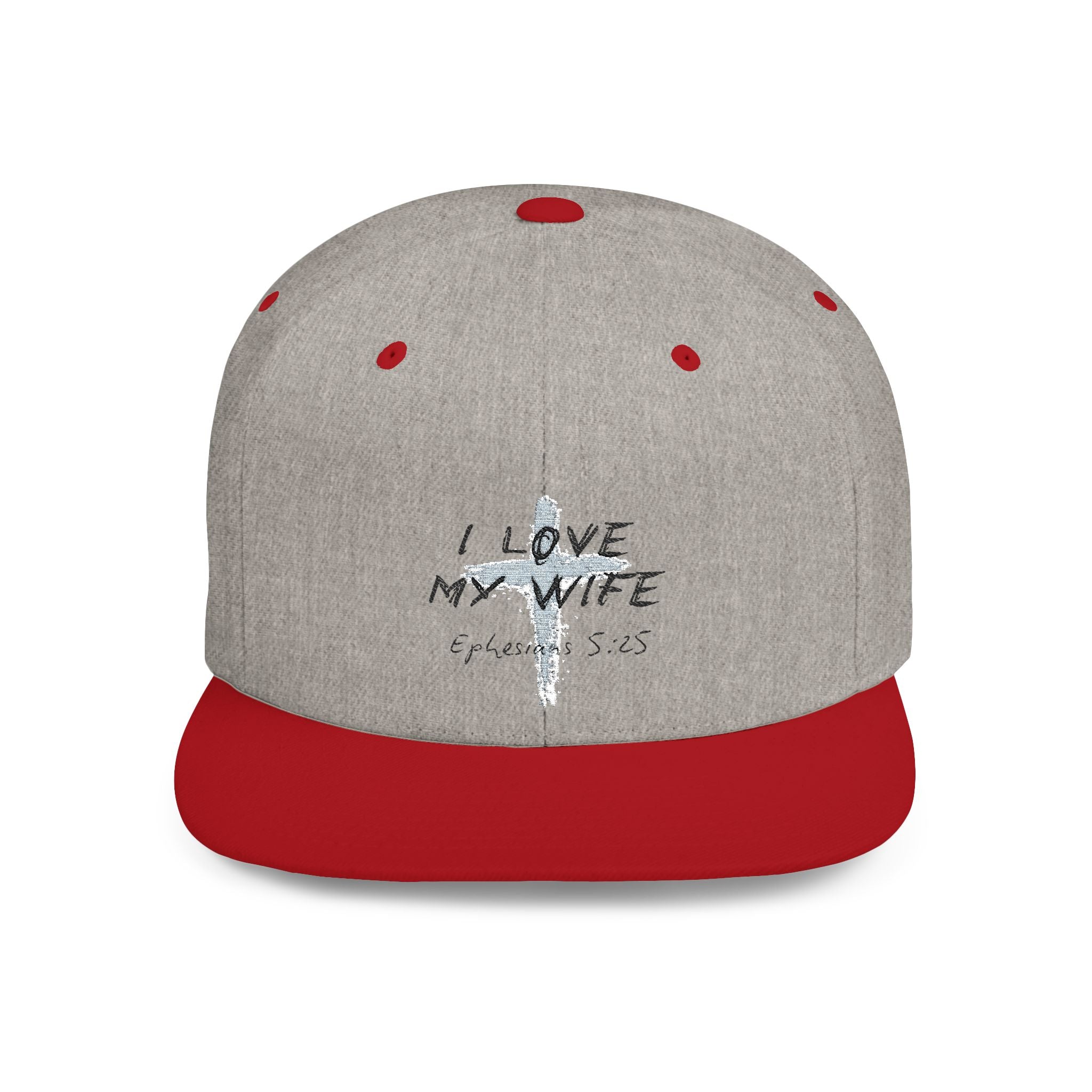 I Love My Wife Ephesians 5:25 Flat Bill Hat