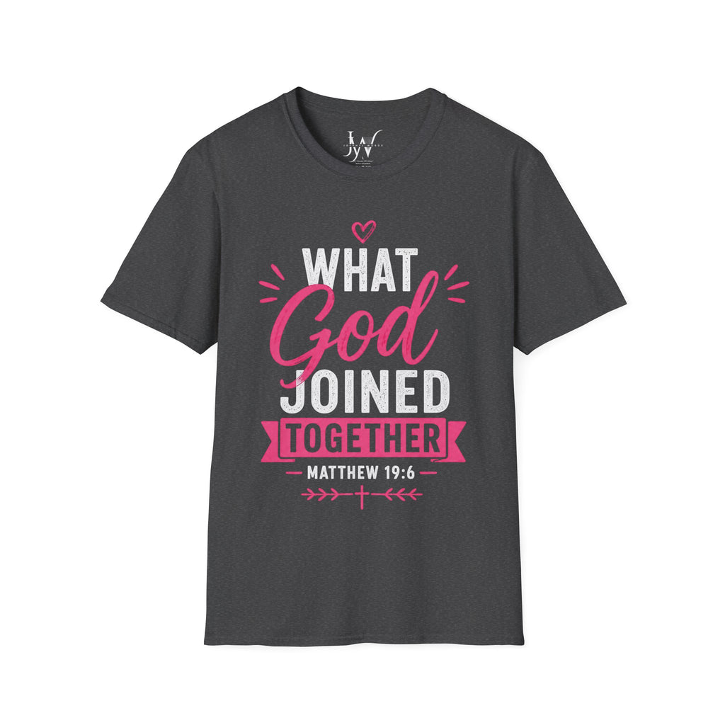 Strong Marriage "What God Joined Together" Matthew 19:6 T-Shirt