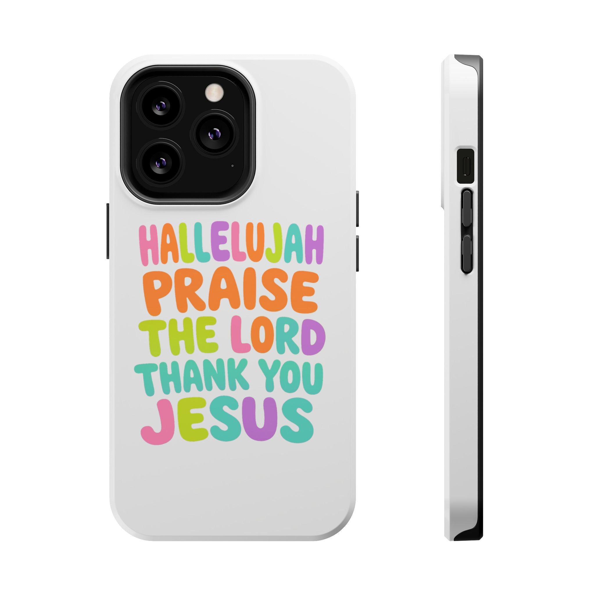Phone Case — "Hallelujah Praise the Lord Thank You Jesus" Colorful Magnetic Impact-Resistant Case