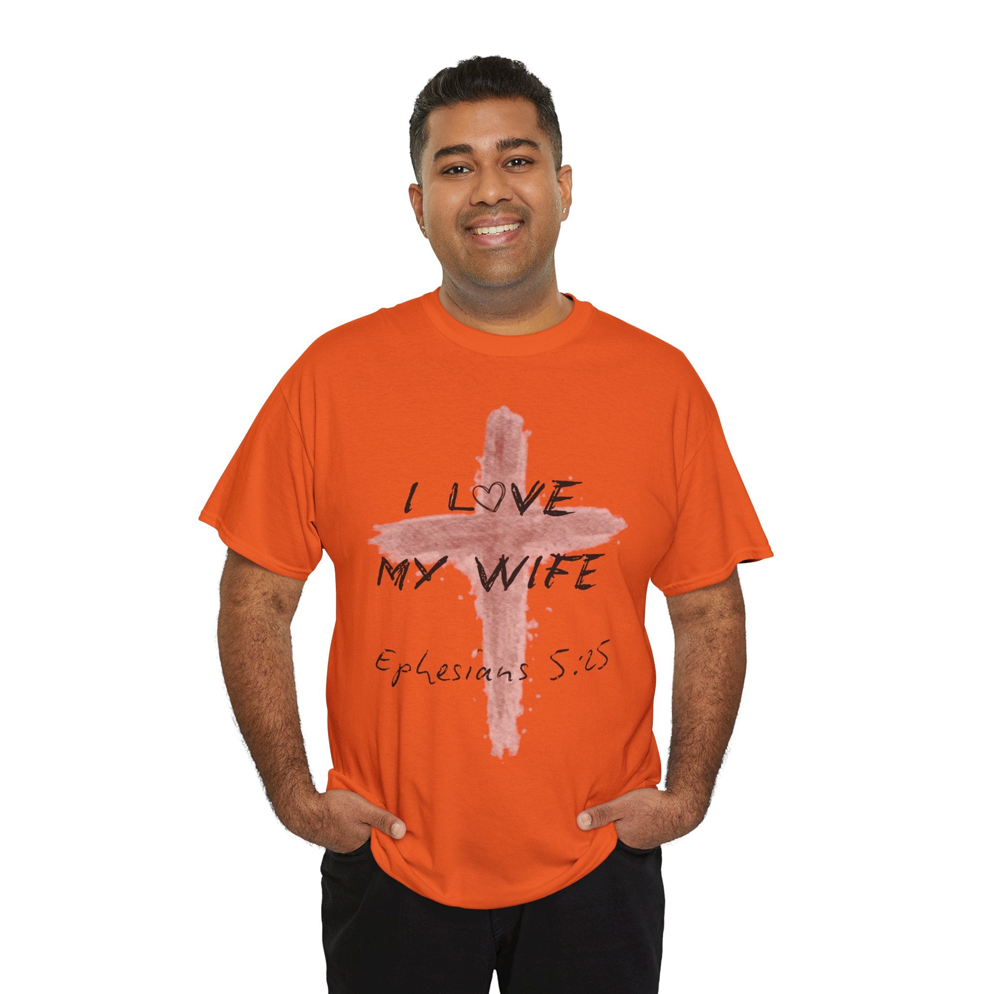 I Love My Wife Cross Ephesians 5:25 Scripture Tee