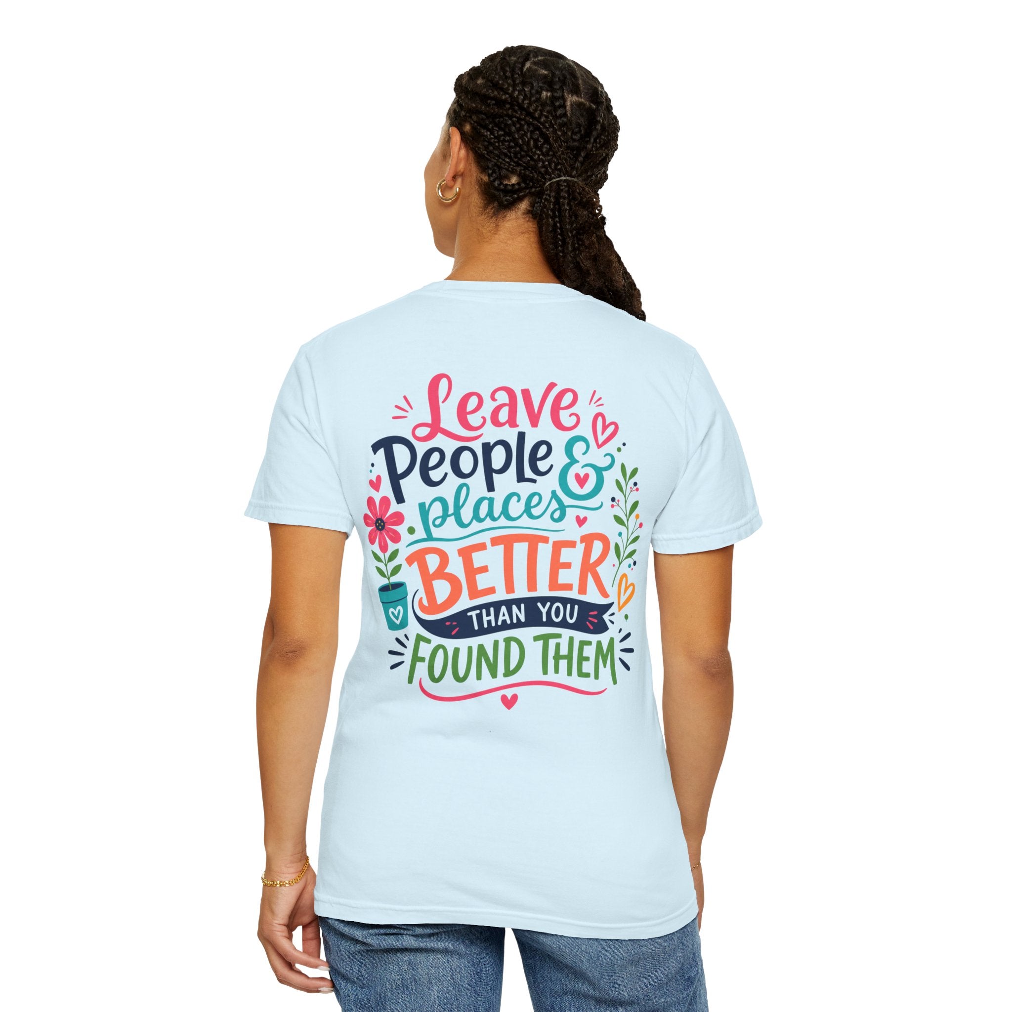 Leave People & Places Better Than You Found Them Philippians 2:3-4 T-Shirt