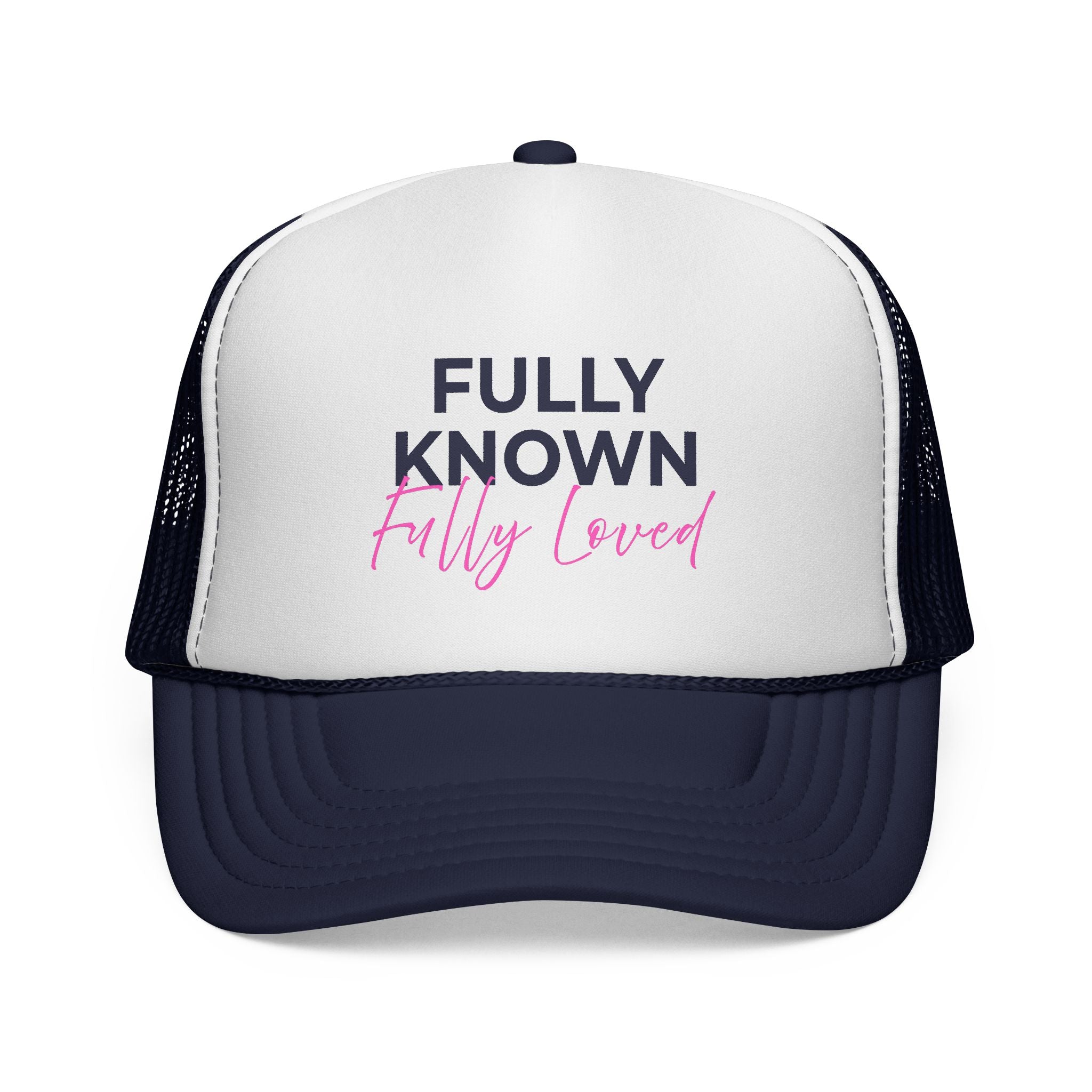 Fully Known Fully Loved Trucker Hat
