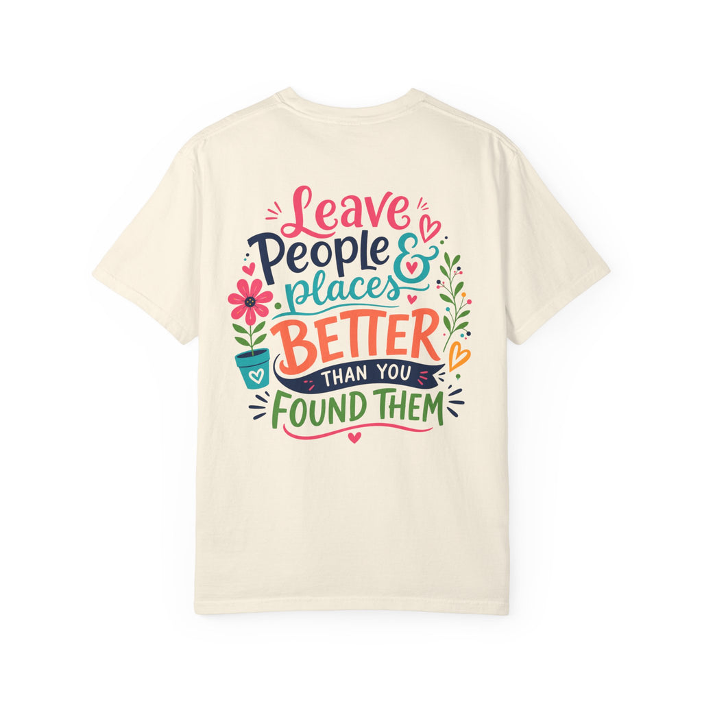 Leave People & Places Better Than You Found Them Philippians 2:3-4 T-Shirt