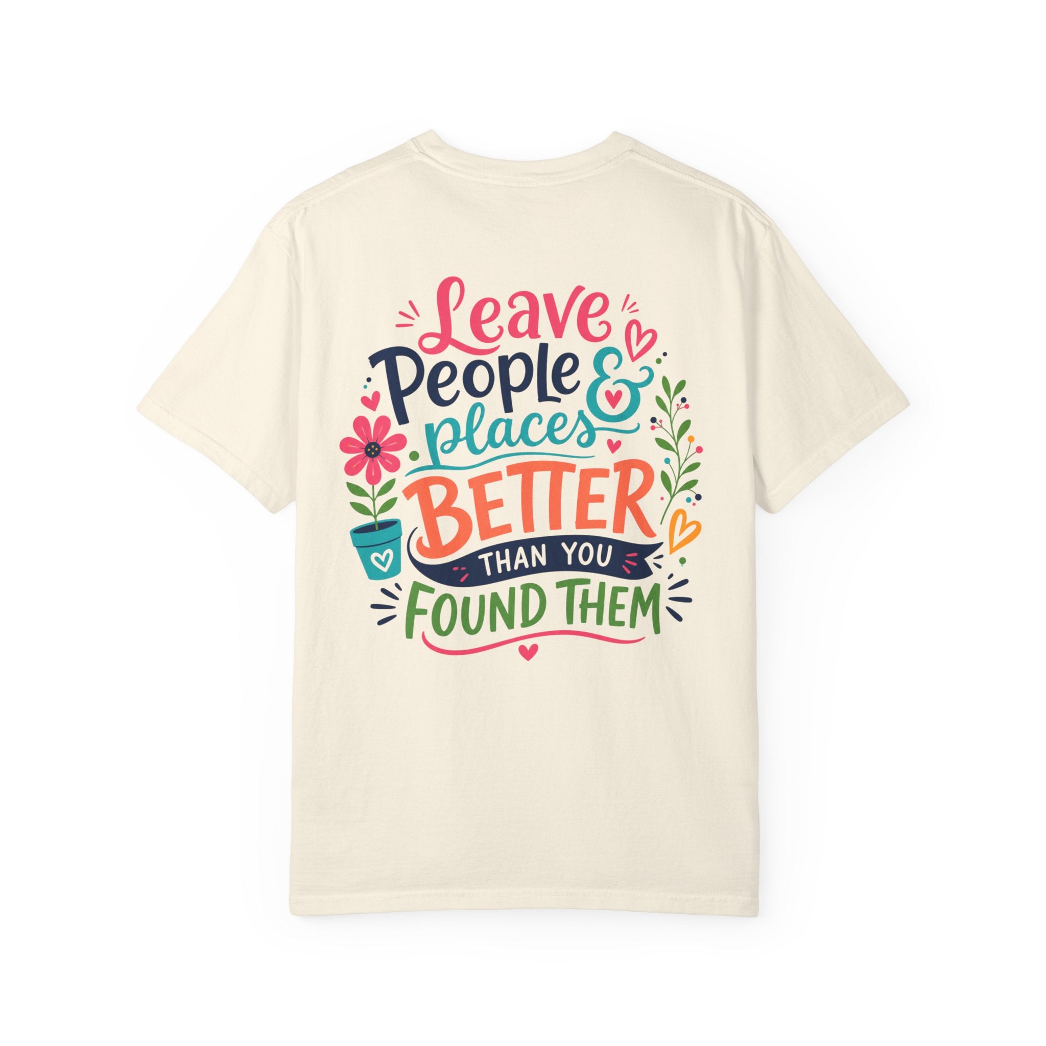 Leave People & Places Better Than You Found Them Philippians 2:3-4 T-Shirt