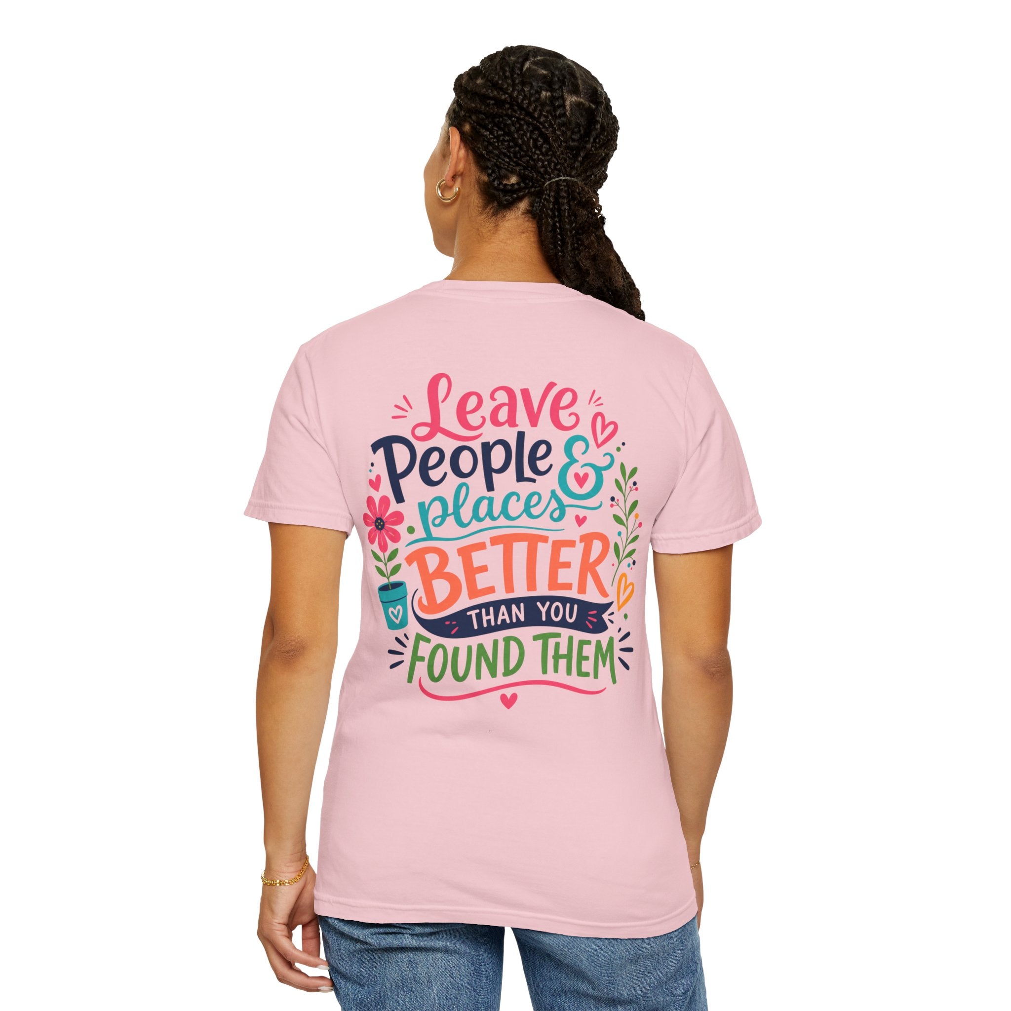 Leave People & Places Better Than You Found Them Philippians 2:3-4 T-Shirt