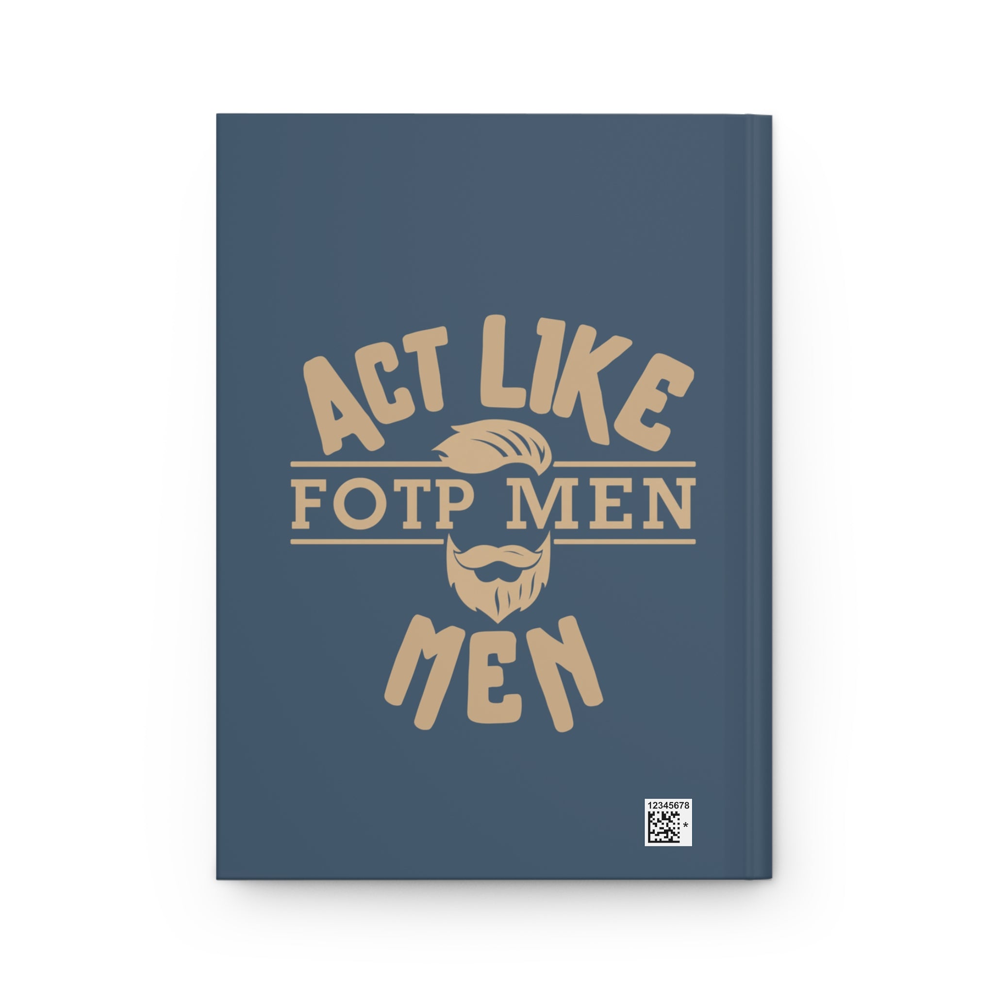 Act Like Men Hardcover Journal — 1 Corinthians 16:13-14 Christian Men’s Faith Notebook
