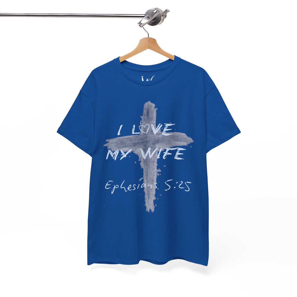 I Love My Wife Cross Ephesians 5:25 Scripture Tee