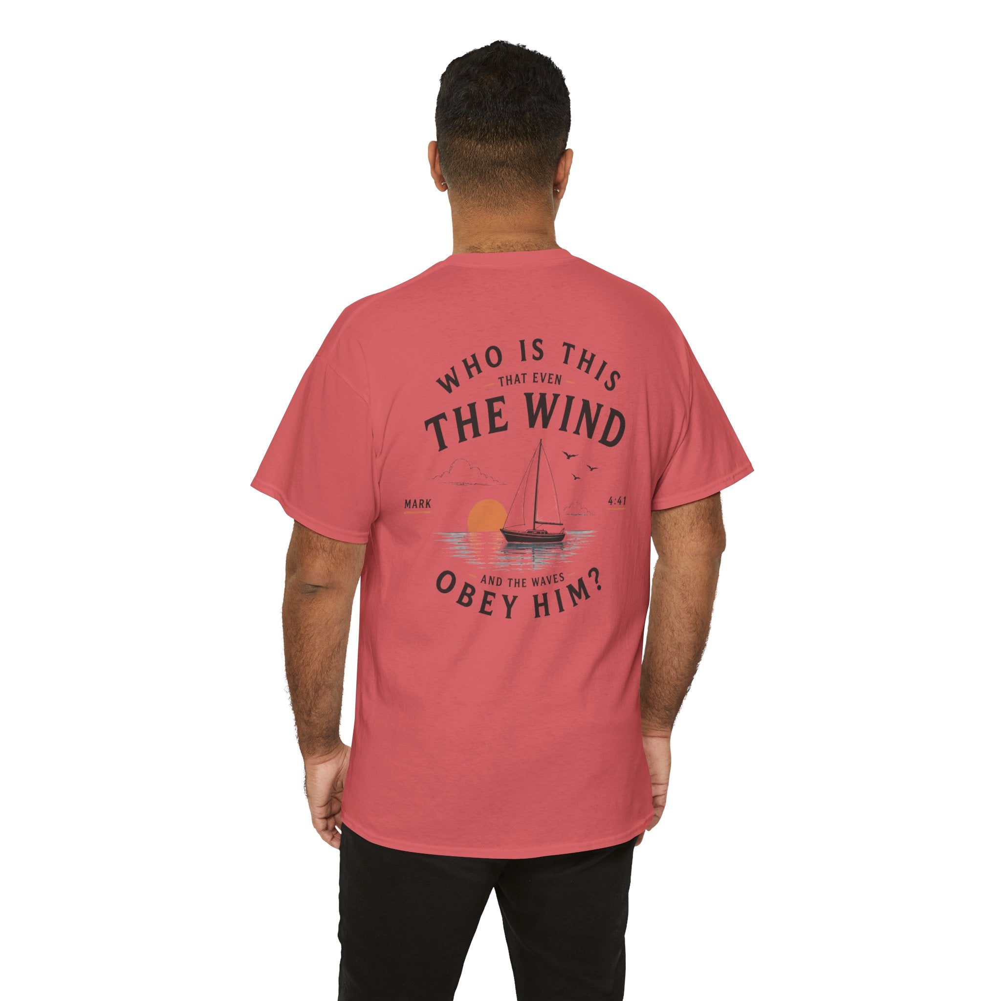 Who Is This That Even the Wind and the Waves Obey Him? - Mark 4:41 Scripture Tee