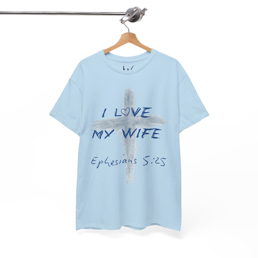 I Love My Wife Cross Ephesians 5:25 Scripture Tee