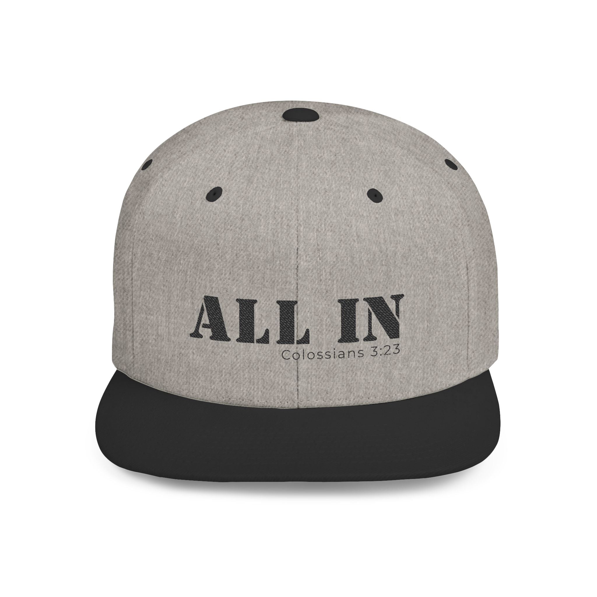 All In Colossians 3:23 Flat Bill Snapback Hat