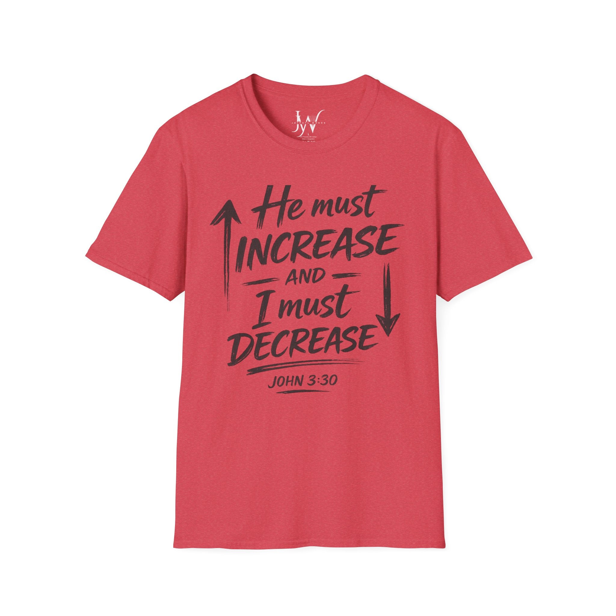 He Must Increase and I Must Decrease - John 3:30 Tee