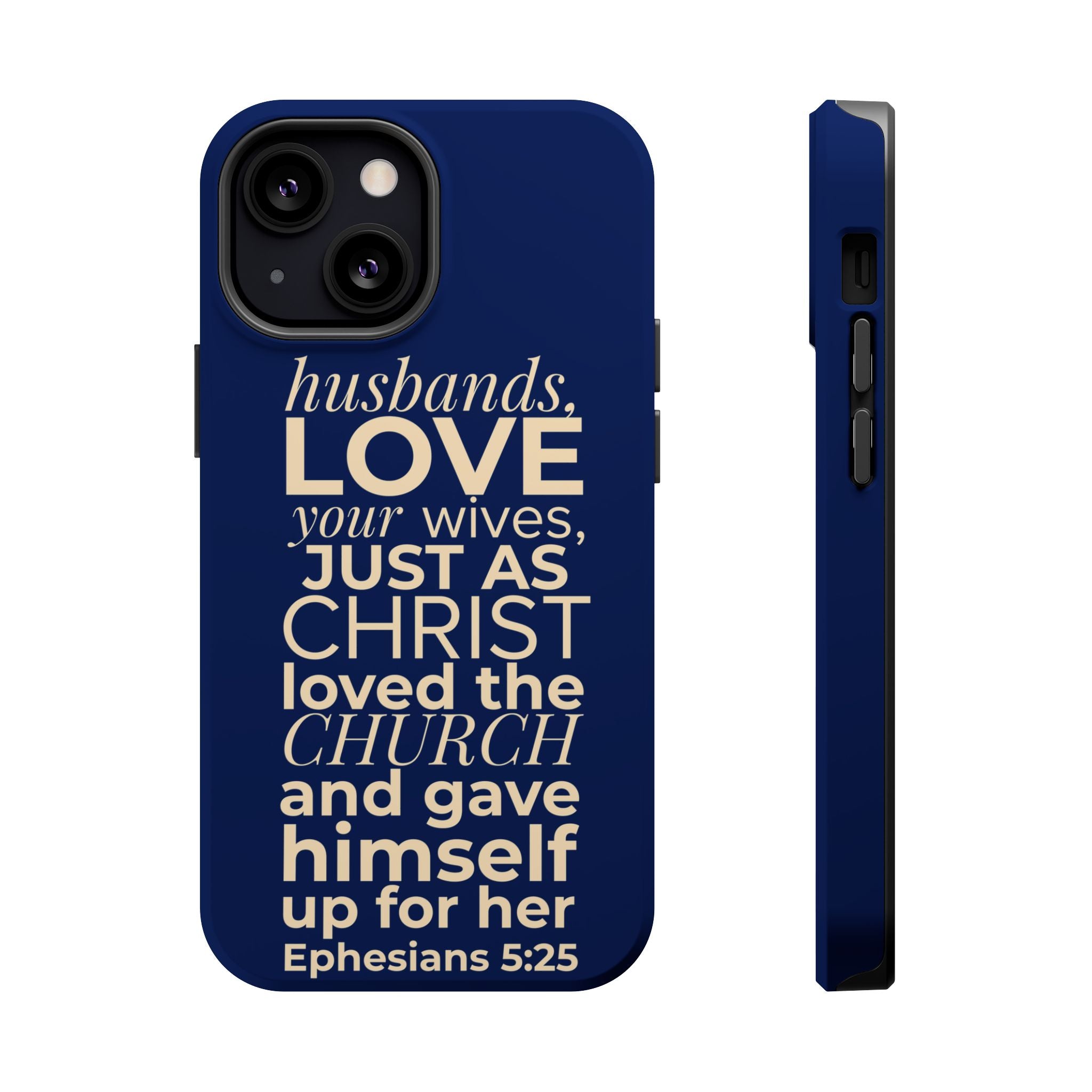 Ephesians 5:25 'Husbands Love Your Wives' Magnetic Phone Case — Impact-Resistant