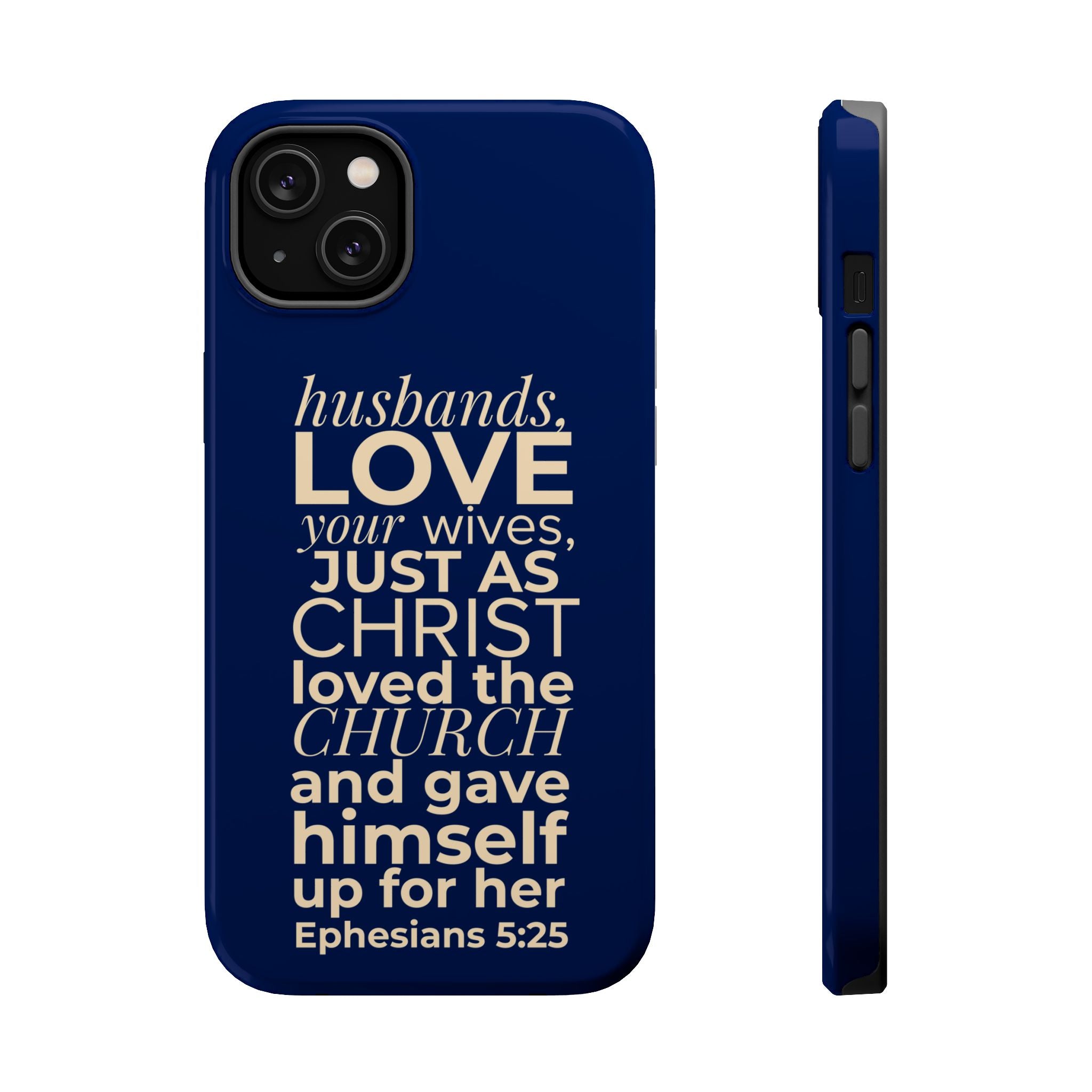 Ephesians 5:25 'Husbands Love Your Wives' Magnetic Phone Case — Impact-Resistant