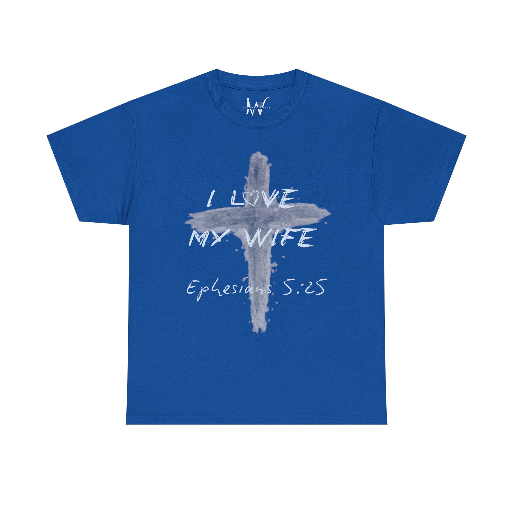 I Love My Wife Cross Ephesians 5:25 Scripture Tee