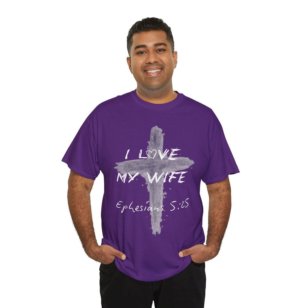 I Love My Wife Cross Ephesians 5:25 Scripture Tee