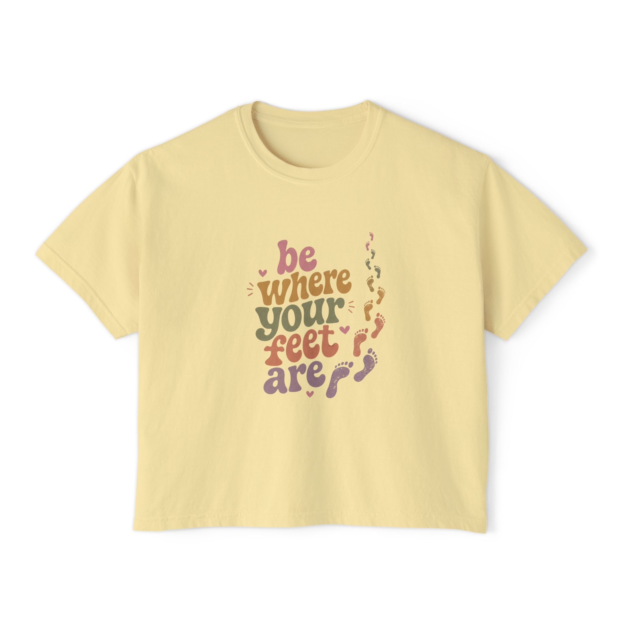 Be Where Your Feet Are Boxy Tee — Footprint Relaxed Women's Tee