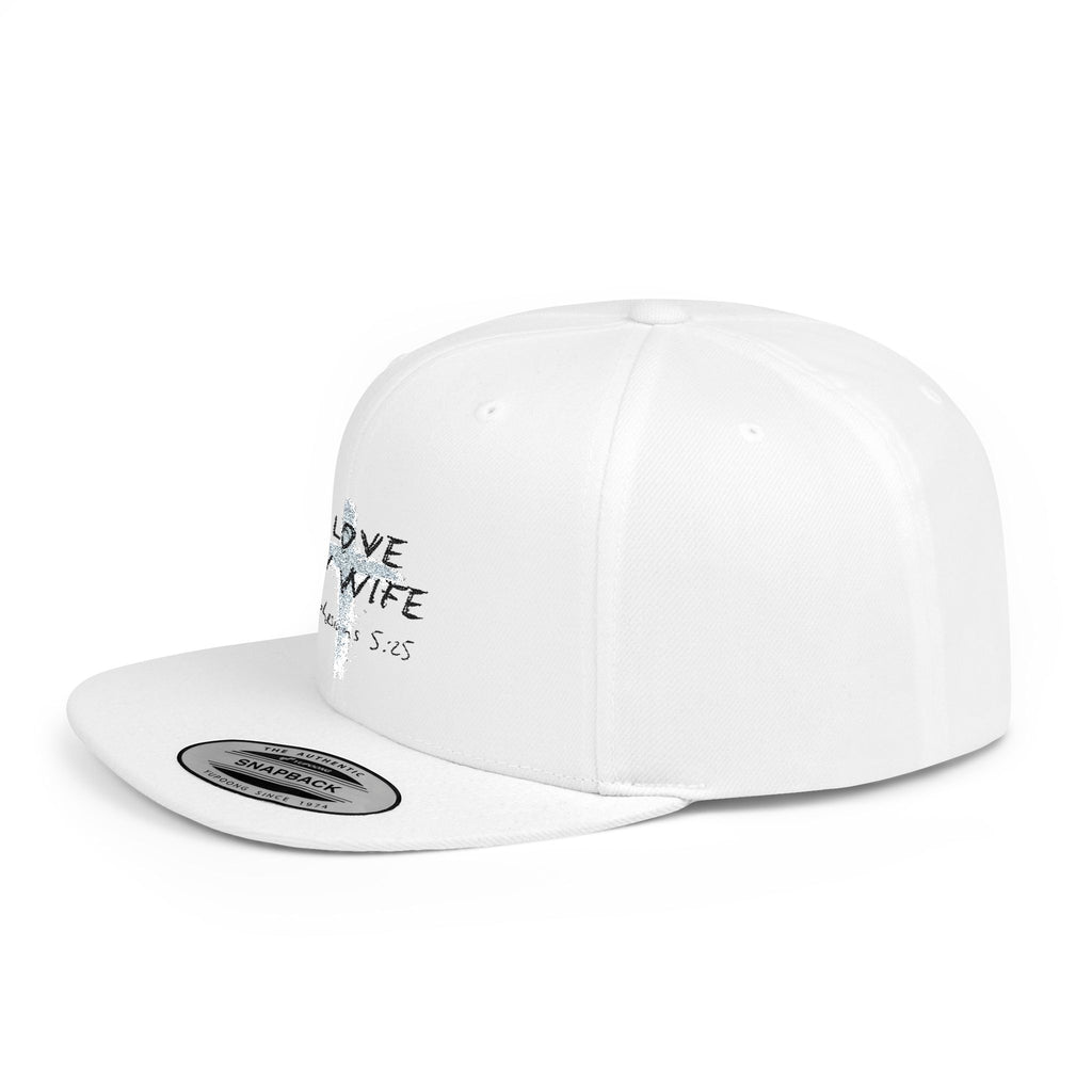 I Love My Wife Ephesians 5:25 Flat Bill Hat